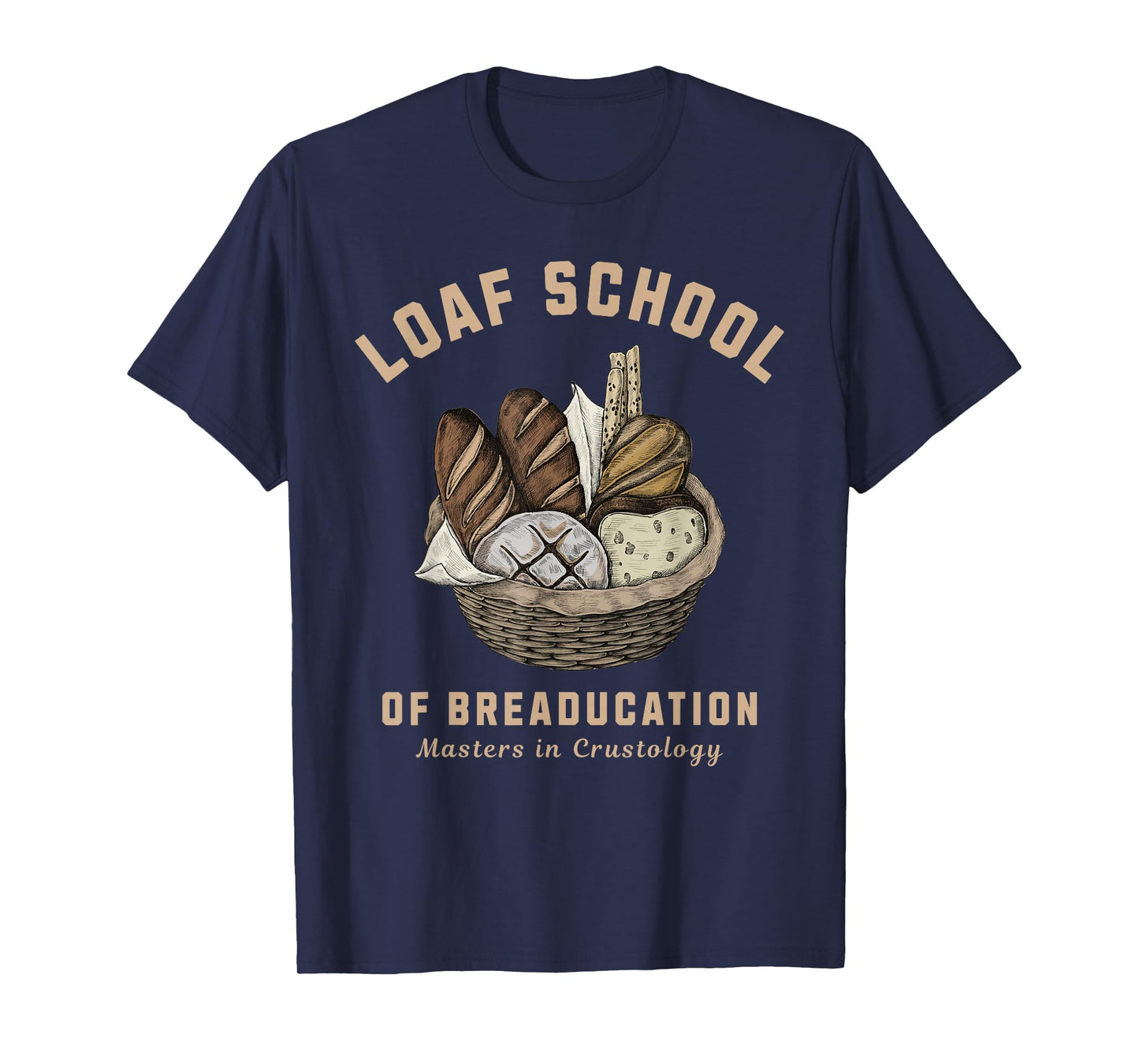 Loaf School of Breaducation Funny Bread Baking Sourdough Pun T-Shirt