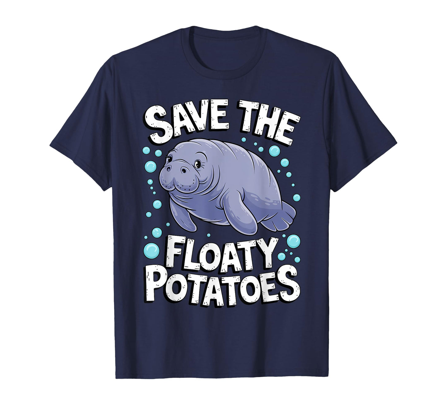 Funny Manatee I Save The Floaty Potatoes I Manatee T-Shirt