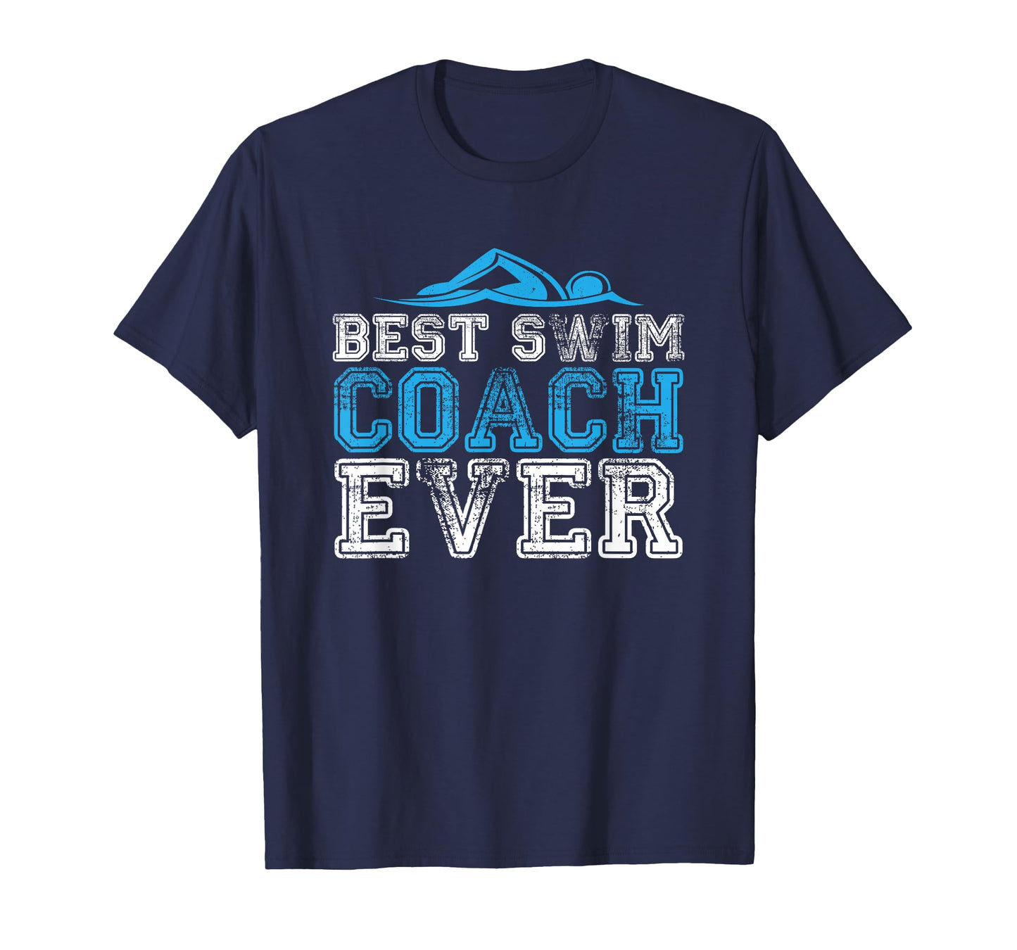 Best Swim Coach Ever - Men Women T Shirt T-Shirt