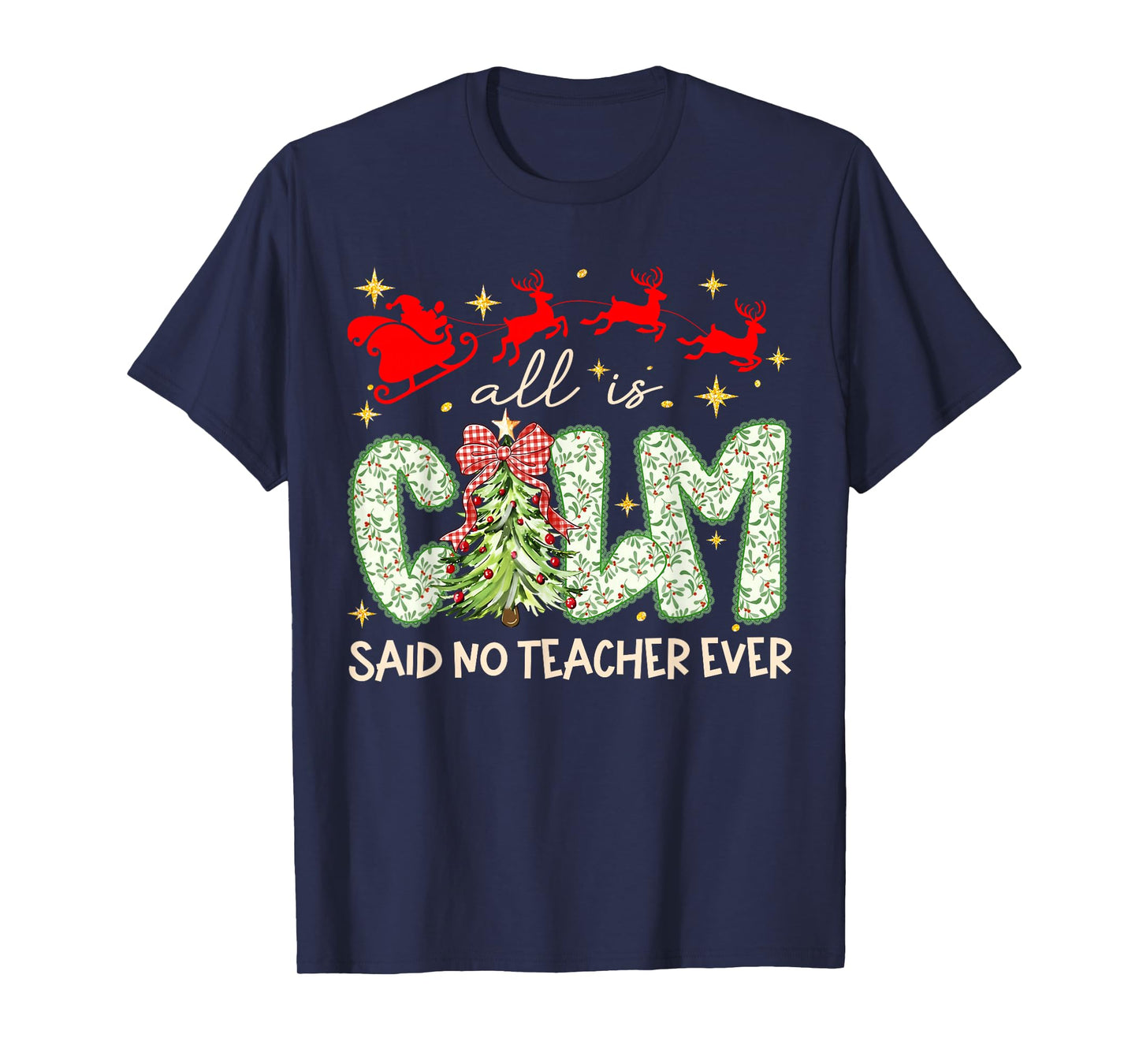 All is Calm Said No Teacher Ever Teaching Preppy Xmas Tree T-Shirt