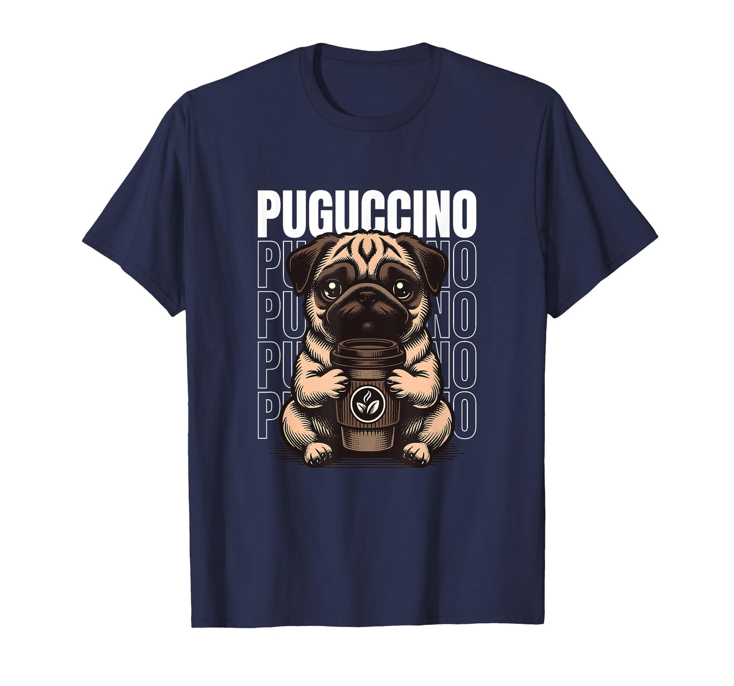 Funny Puguccino Dog Pug Cappuccino Lover Men Women T-Shirt