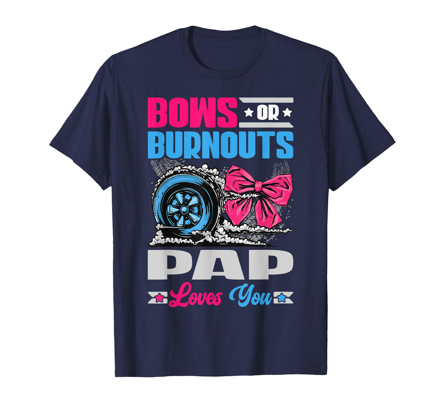 Burnouts or Bows Pap Loves You Gender Reveal Party T-Shirt