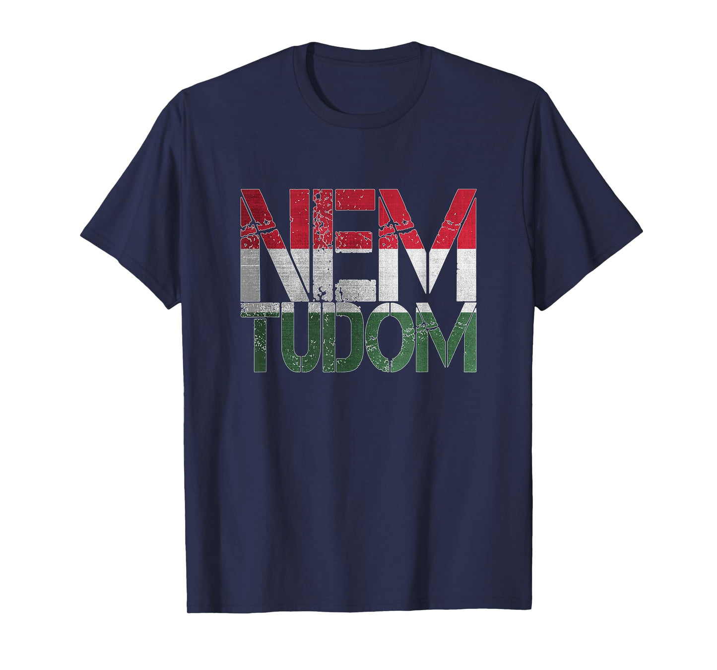Funny Hungarian Hungary Roots Magyar Gifts Nem Tudom I Don't Know Magyarorszg Hungary Hungarian T-Shirt
