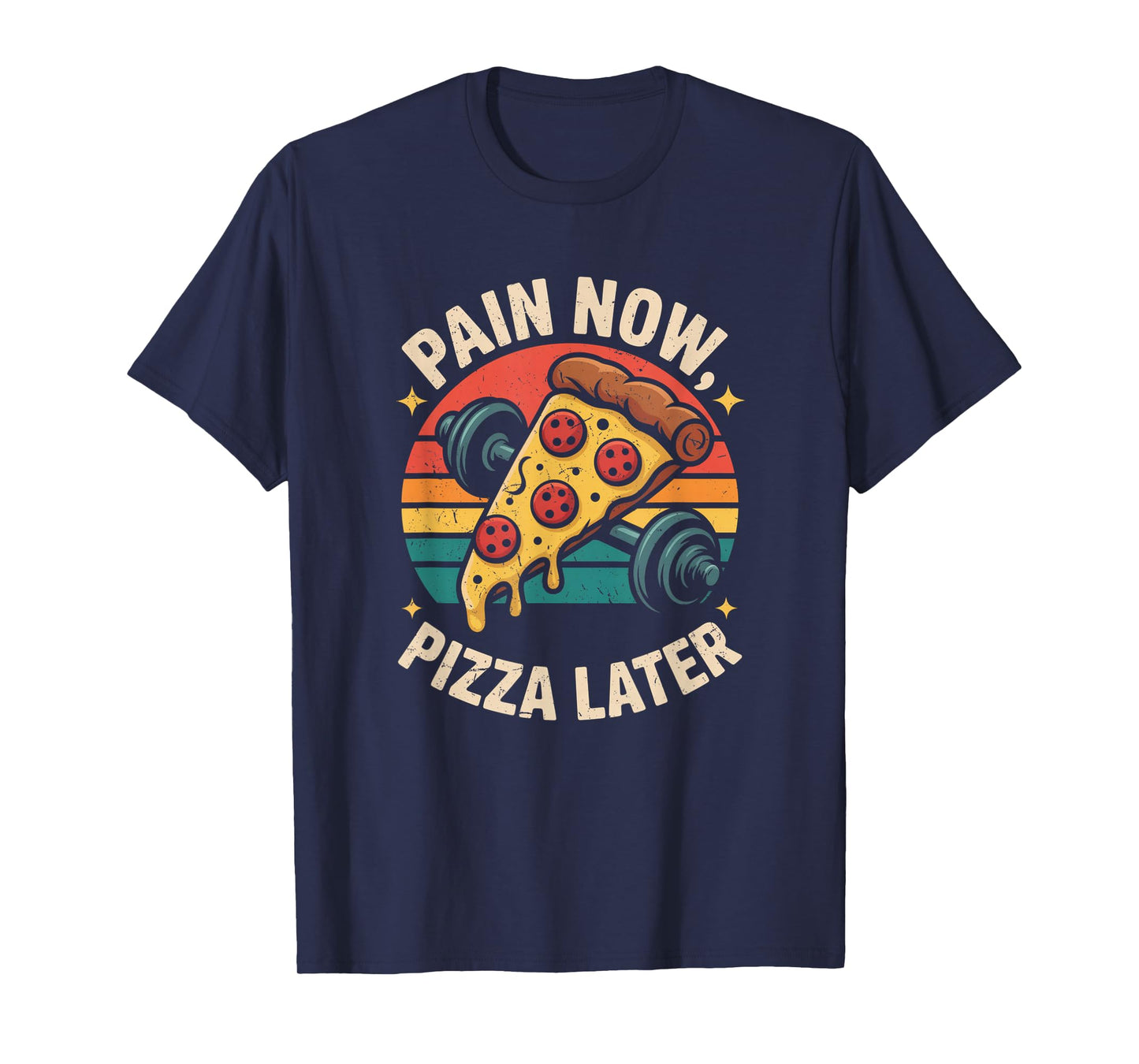 Pain Now Pizza Later Fitness Funny Gym Workout for Men Women T-Shirt