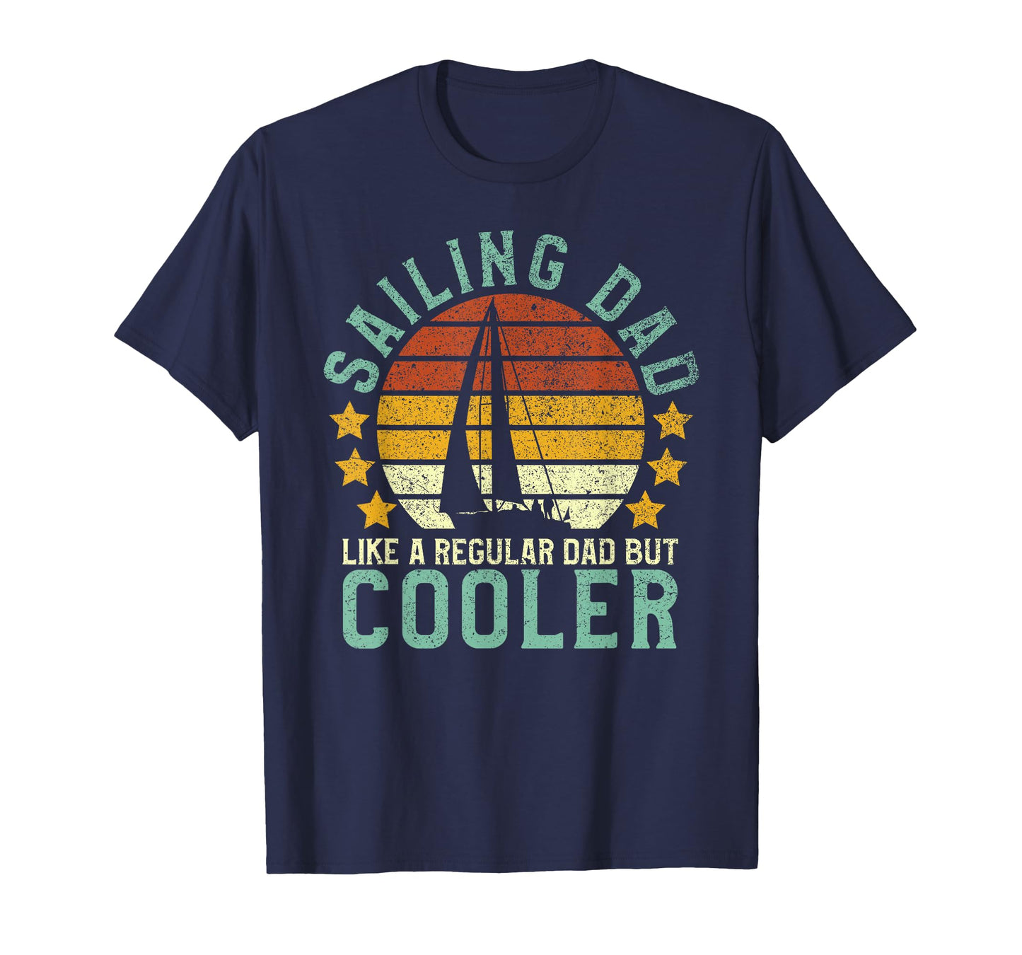 Sailing Dad | Sailboat Sailor Funny Father's Day Gift T-Shirt