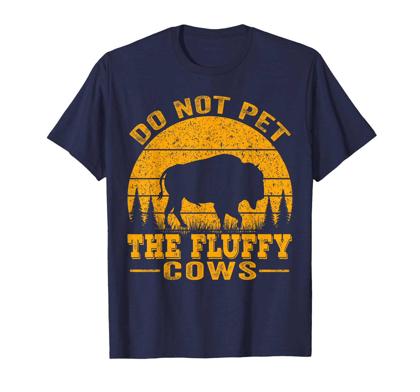 Do Not Pet The Fluffy Cows, Bison Retro Vintage T-Shirt