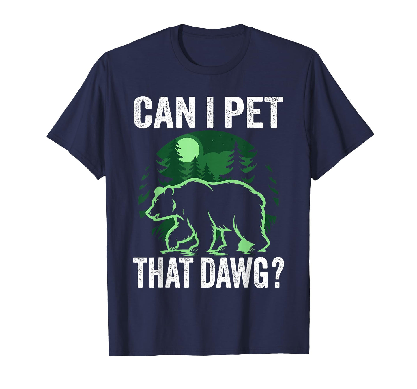 Can i Pet That Dog Shirt Bear Funny Can i Pet That Dawg T-Shirt