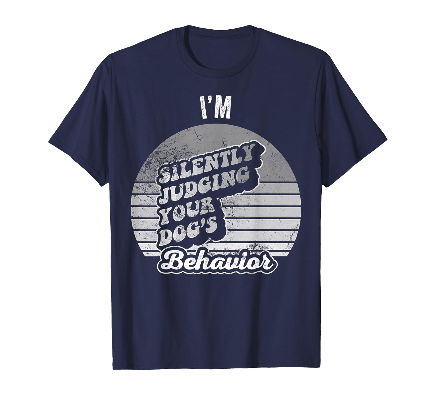 Judging Your Dog's Behavior Humor Fun T-Shirt