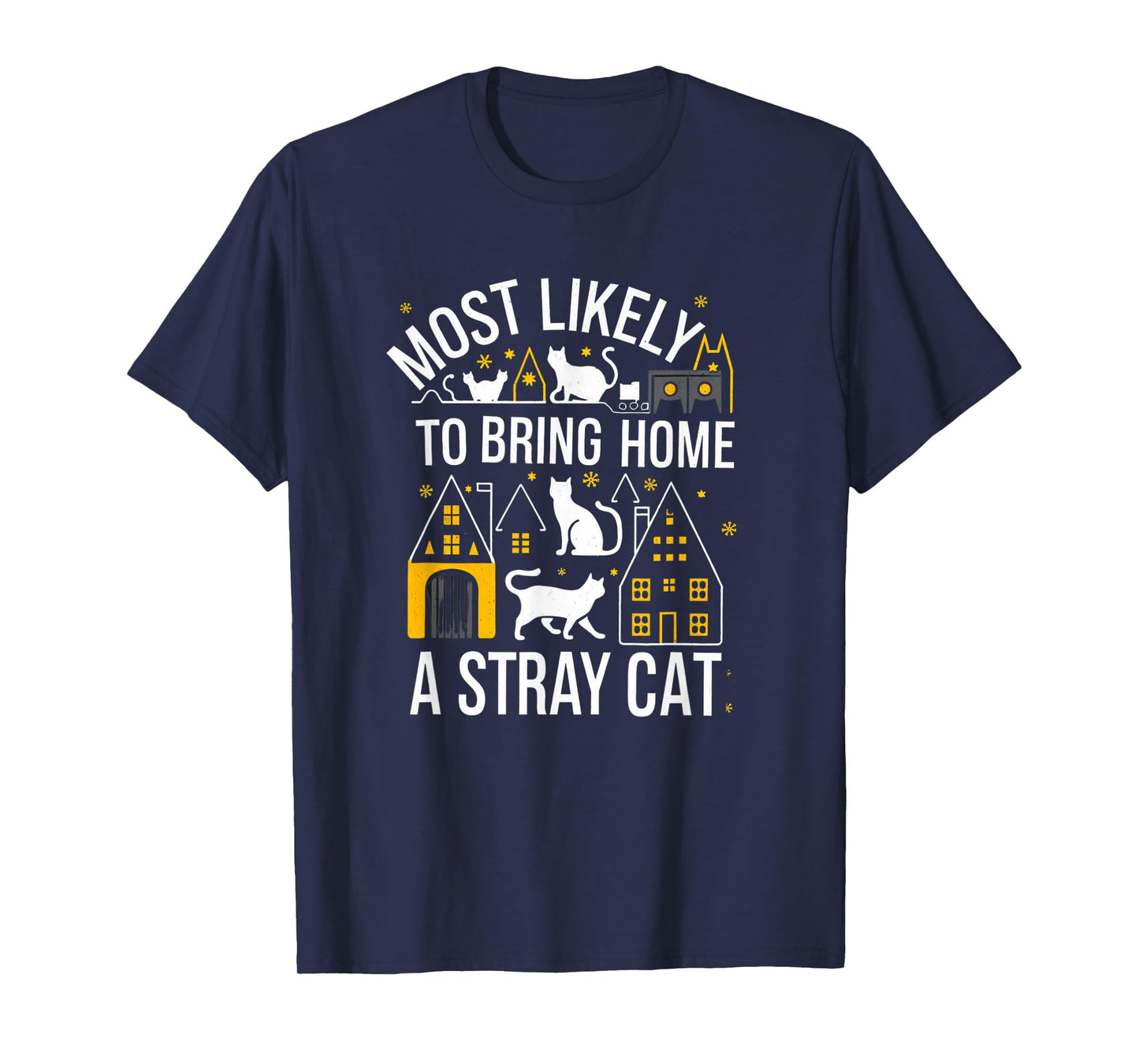 Most Likely To Bring Home Stray Cat T-Shirt
