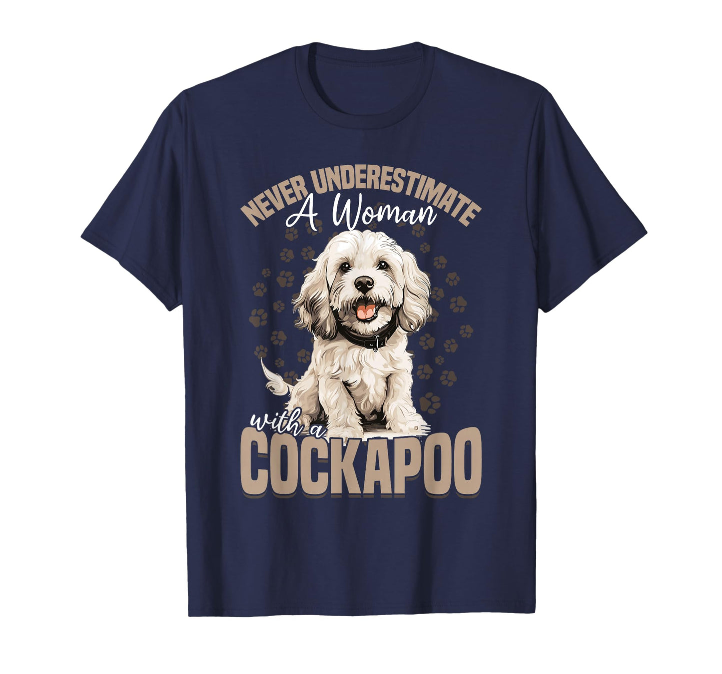 Cockapoo Dog Breed Pet Never Underestimate A Woman With a T-Shirt