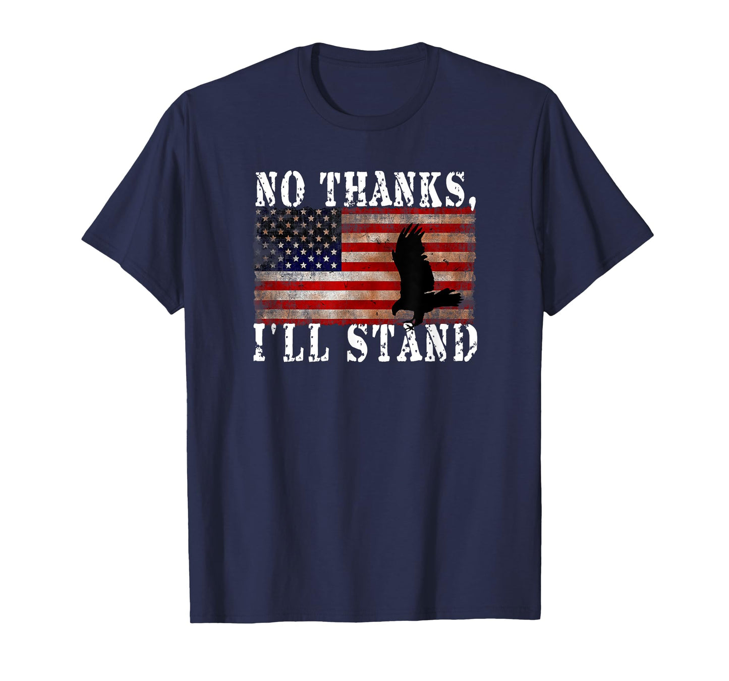 Bald Eagle Shirt No Thanks I'll Stand American Flag Shirts