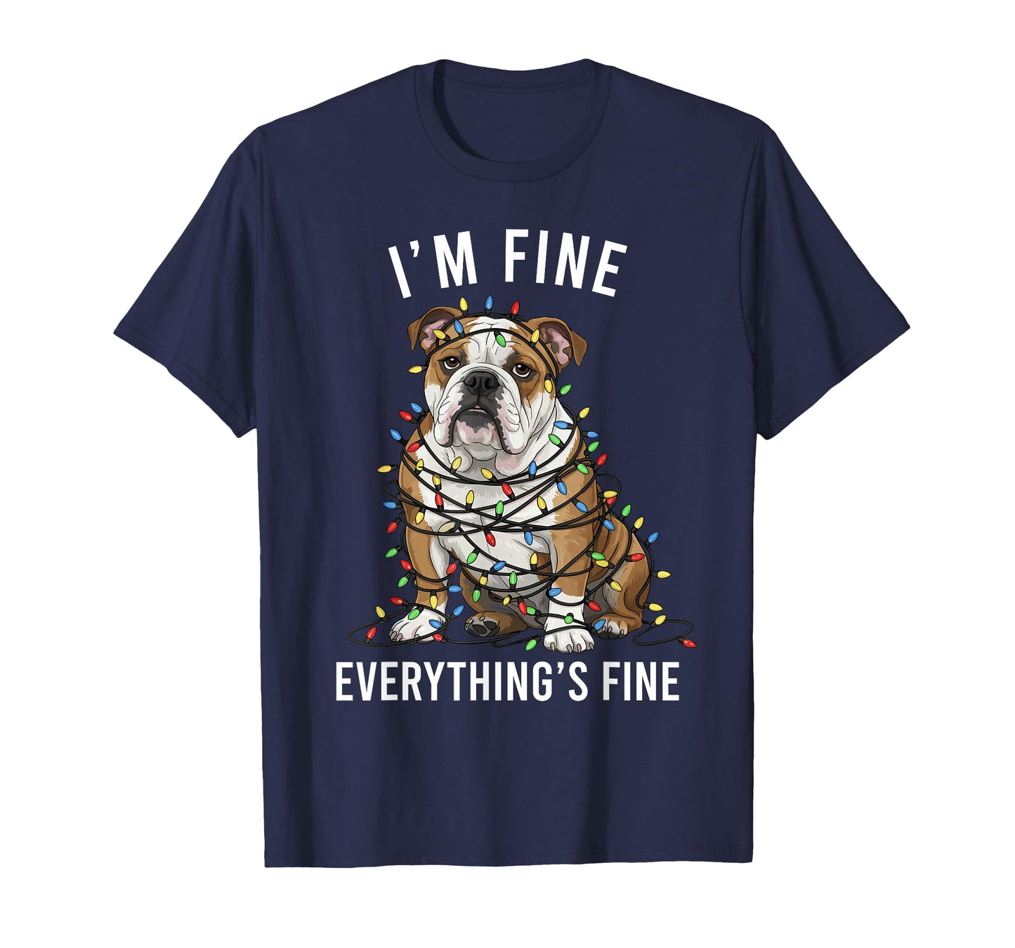 English Bulldog Christmas I'm Fine Everything is Fine T-Shirt