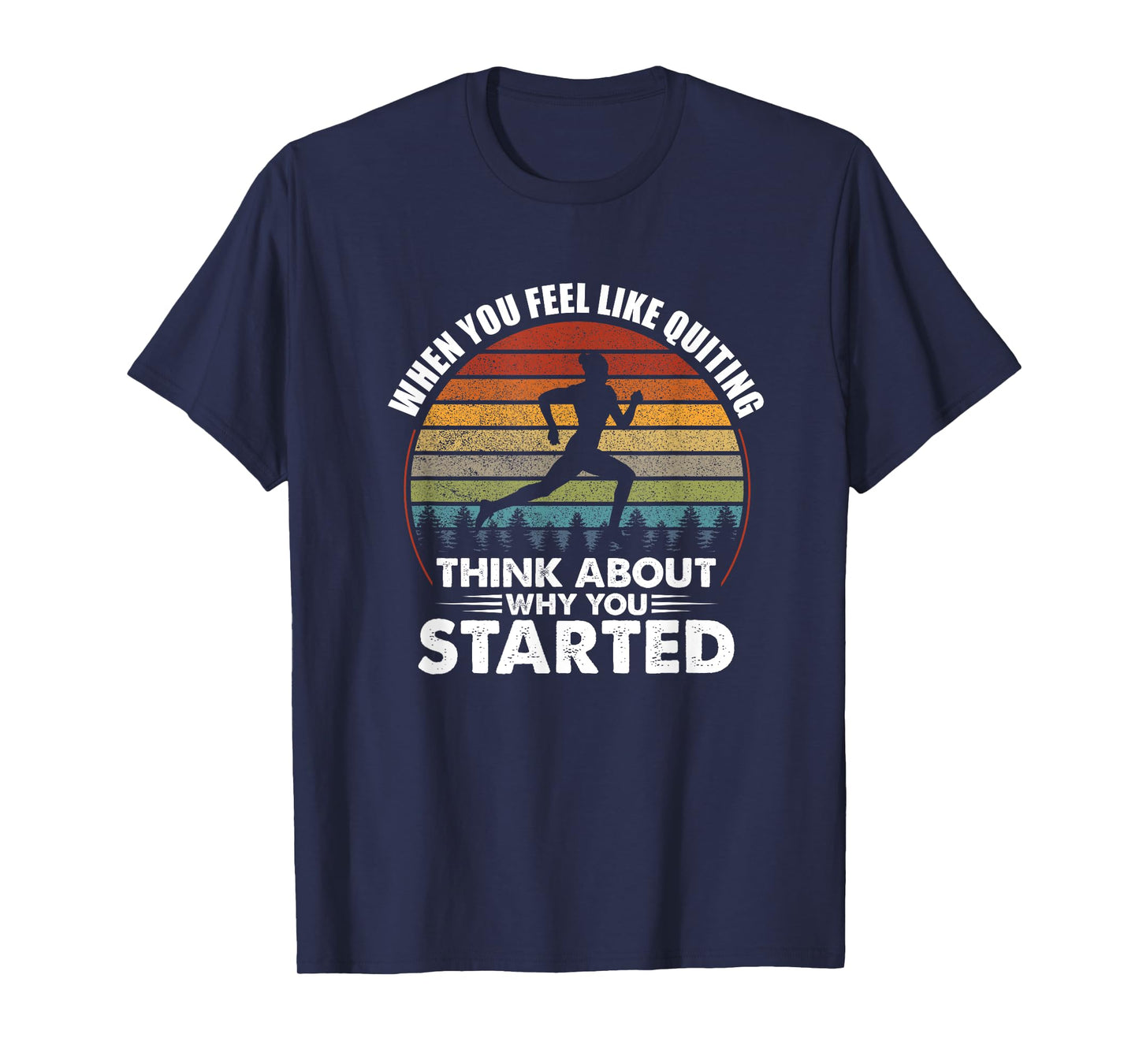 When You Feel Like Quitting Think About Why You Started T-Shirt