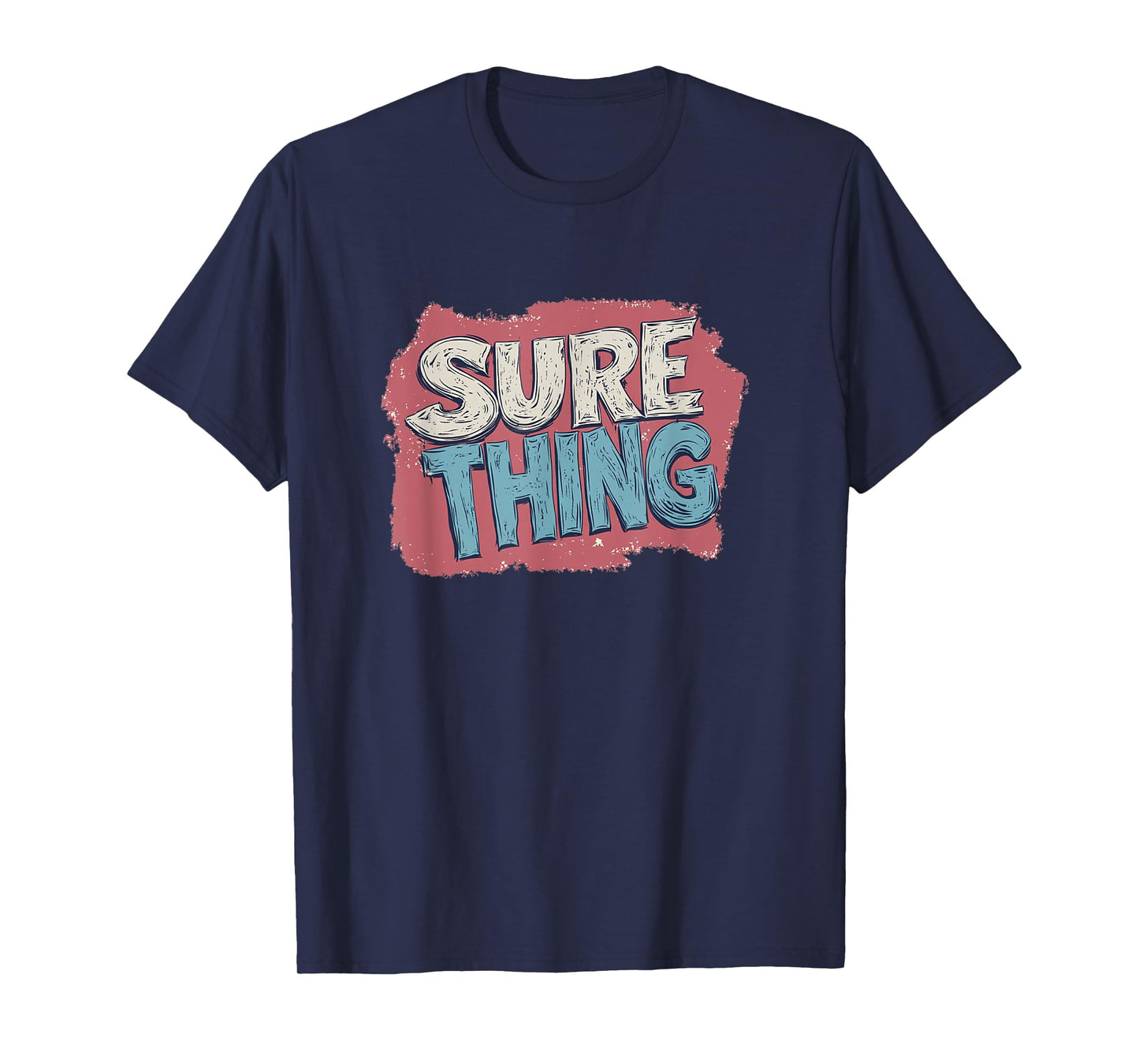 Making It Clear with This Sure Thing Outfit T-Shirt