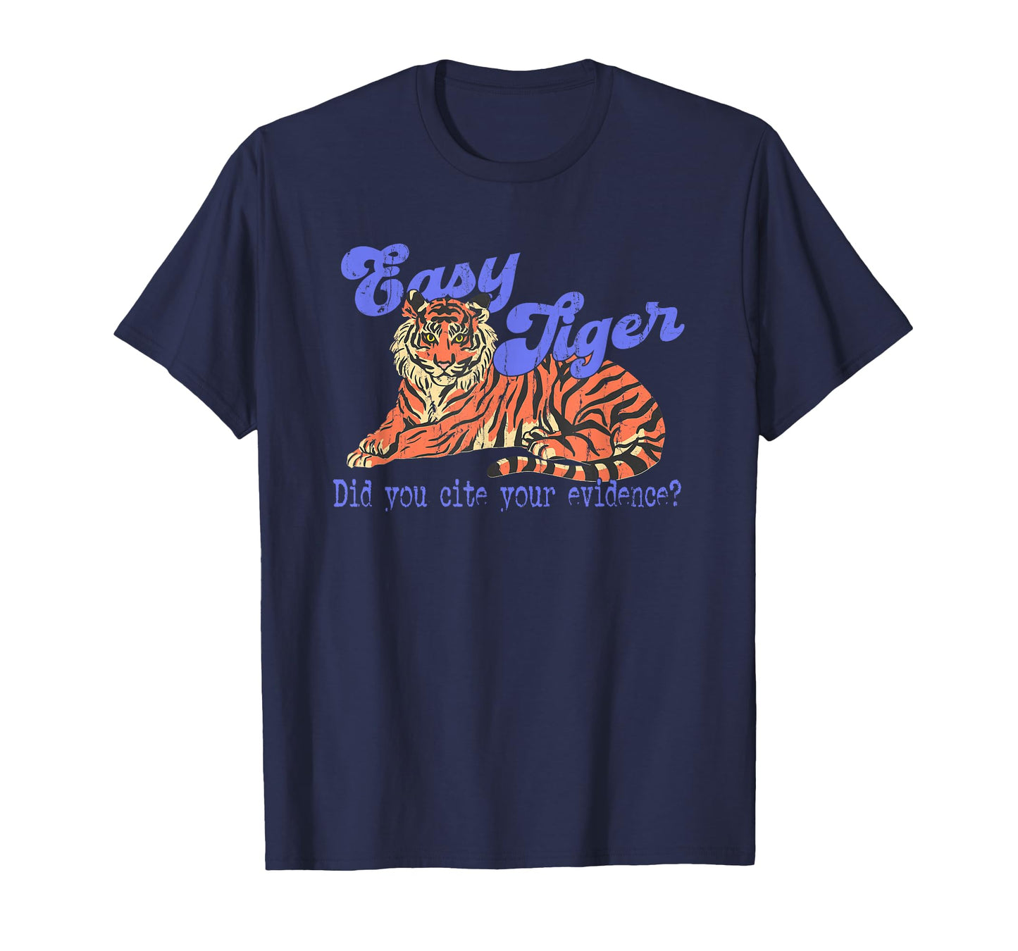 Easy Tiger Did You Cite Your Evidence, Teacher English T-Shirt