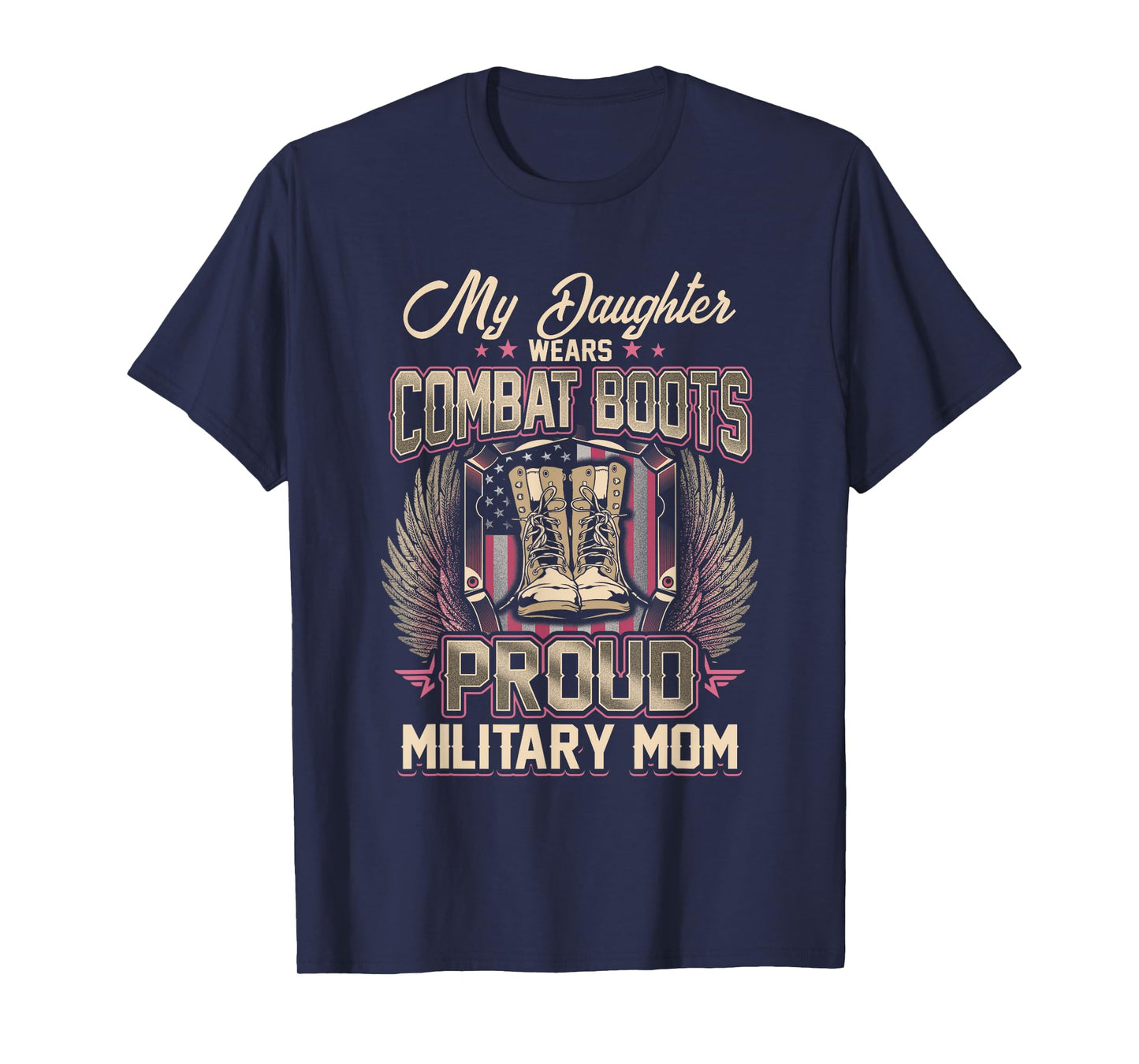 My Daughter Wears Combat Boots Proud Military Mom T-Shirt