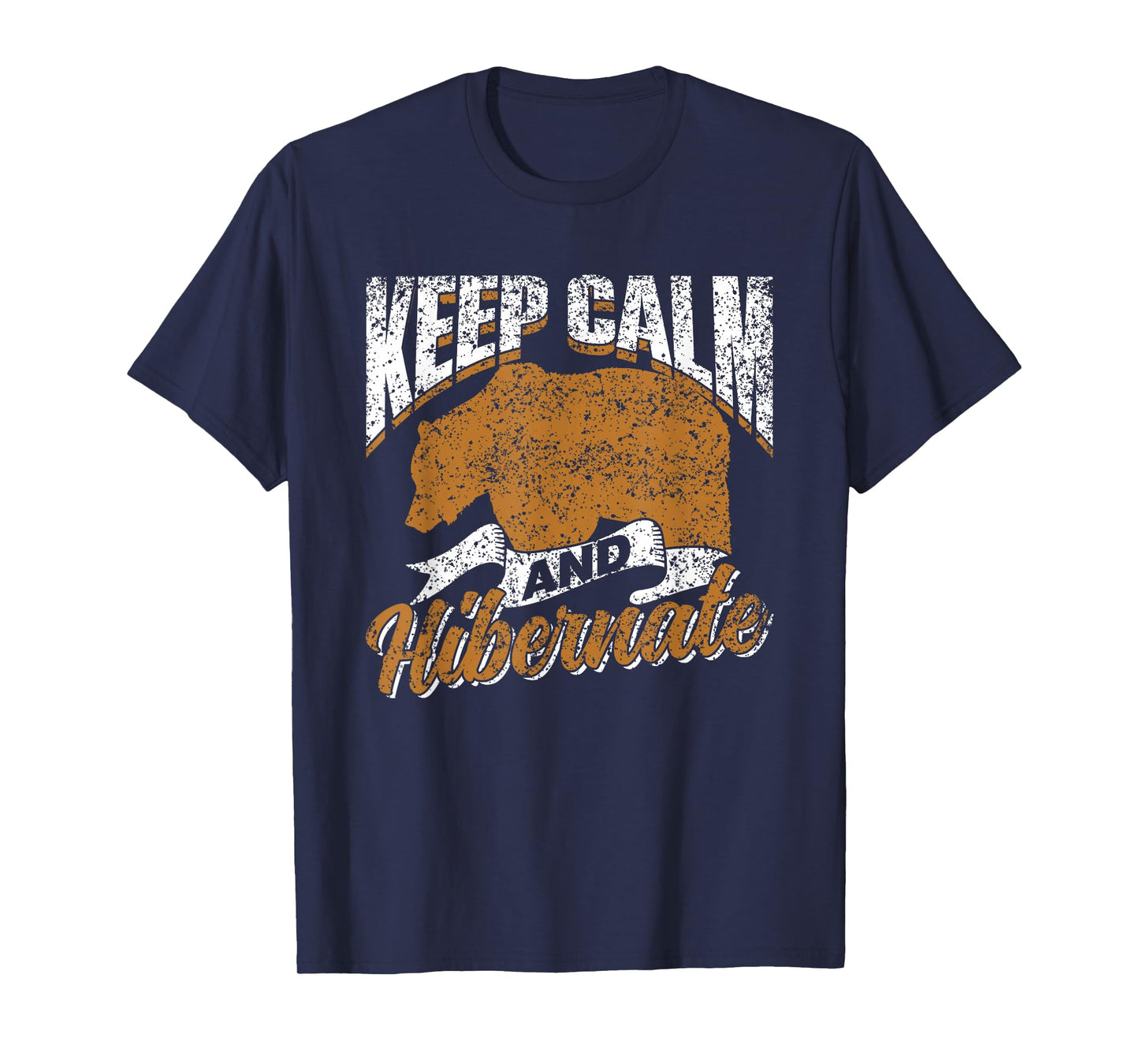 Keep Calm And Hibernate Hibernating Sleepy Hibernation T-Shirt