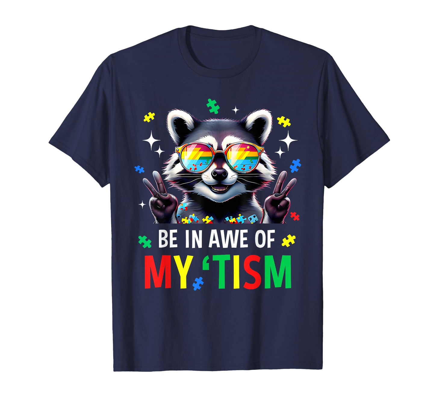 Autism Funny Be In Awe Of My 'Tism Meme Autistic Raccoon T-Shirt