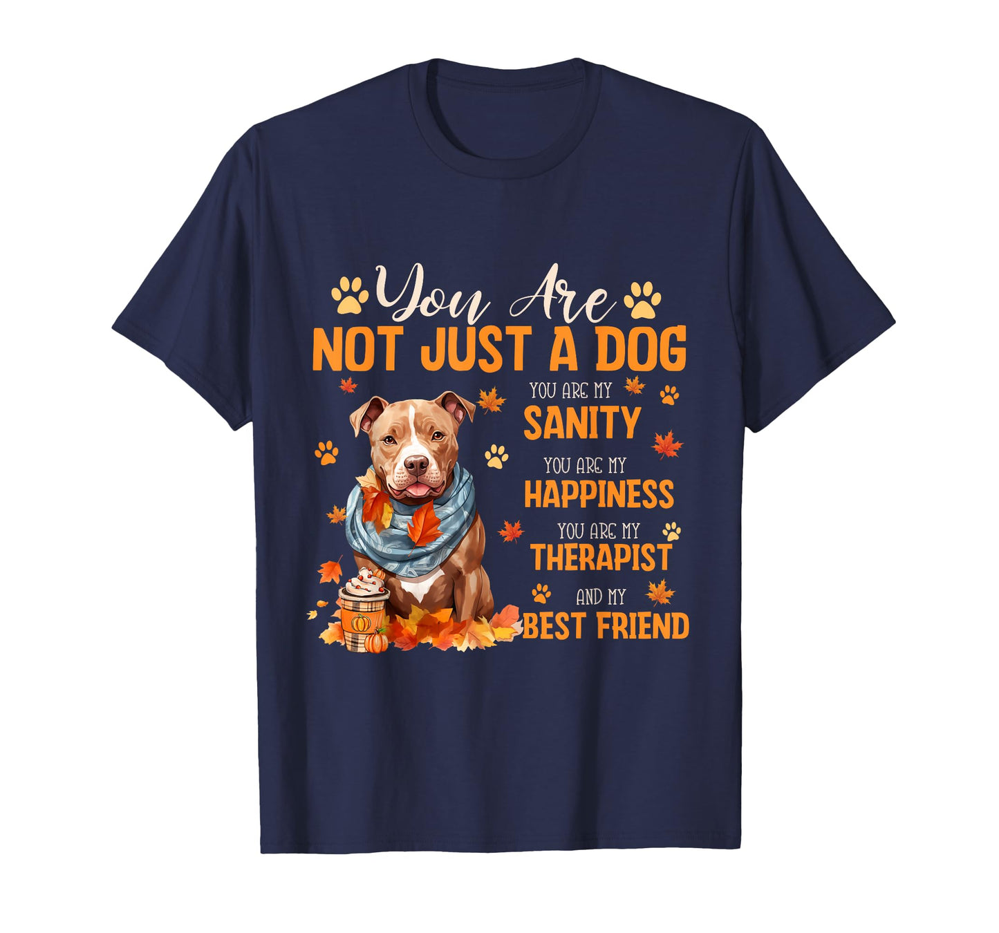Pitbull You Are Not Just A Dog Thanksgiving Fall Autumn Men Women Kids T-Shirt