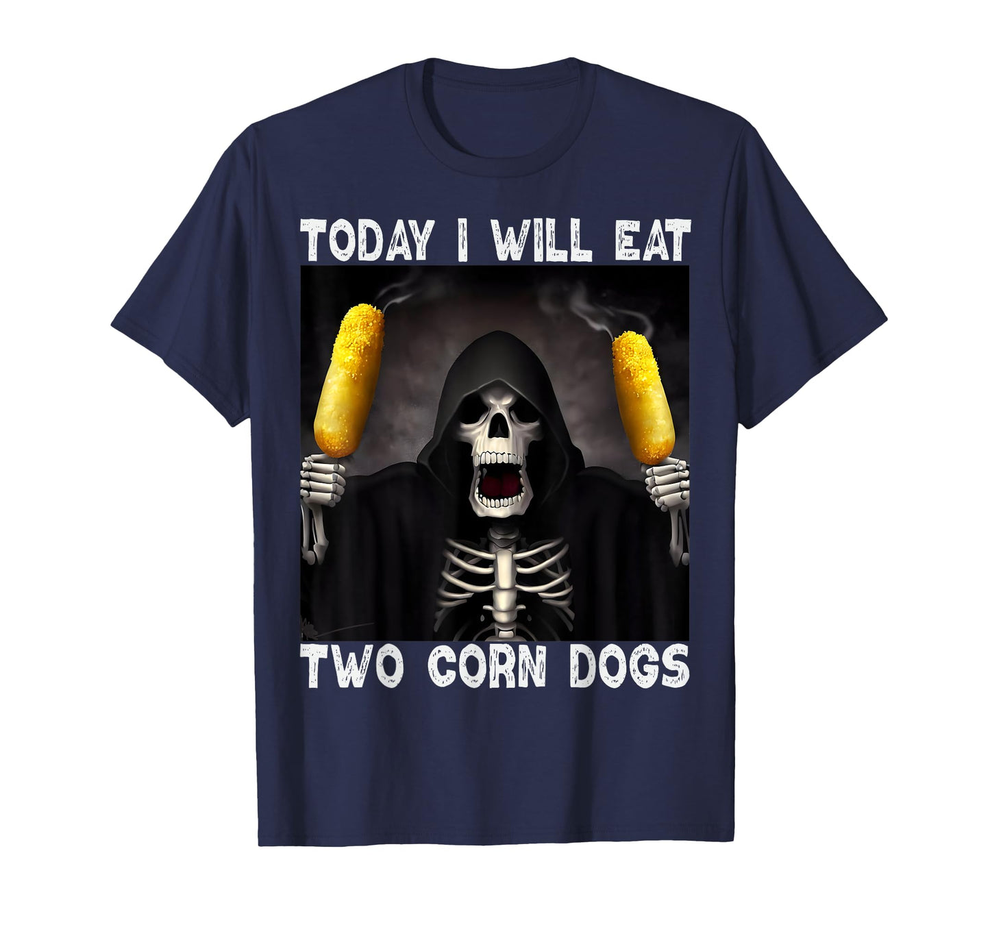 Today I Will Eat Two Corn Dogs Funny Meme T-Shirt