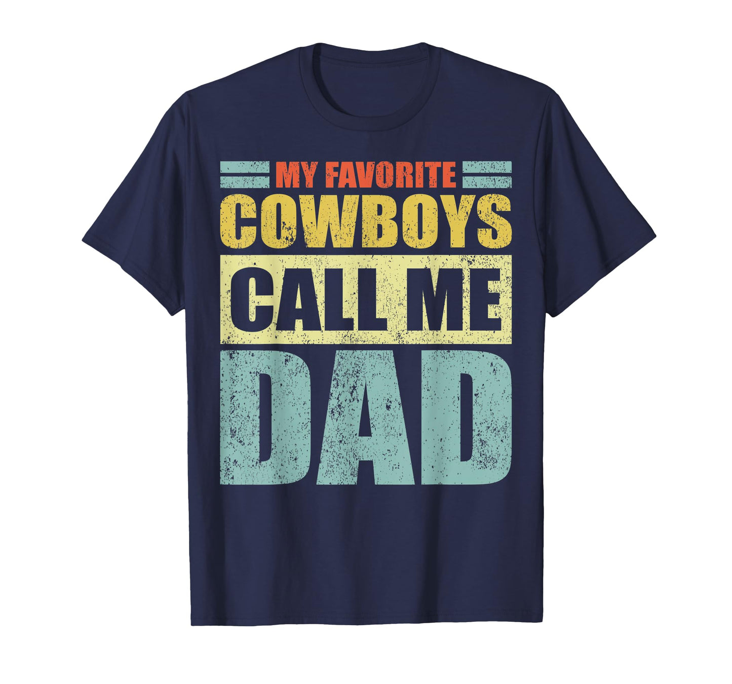 Mens Funny My Favorite Cowboys Calls Me Dad Father's Day T-Shirt