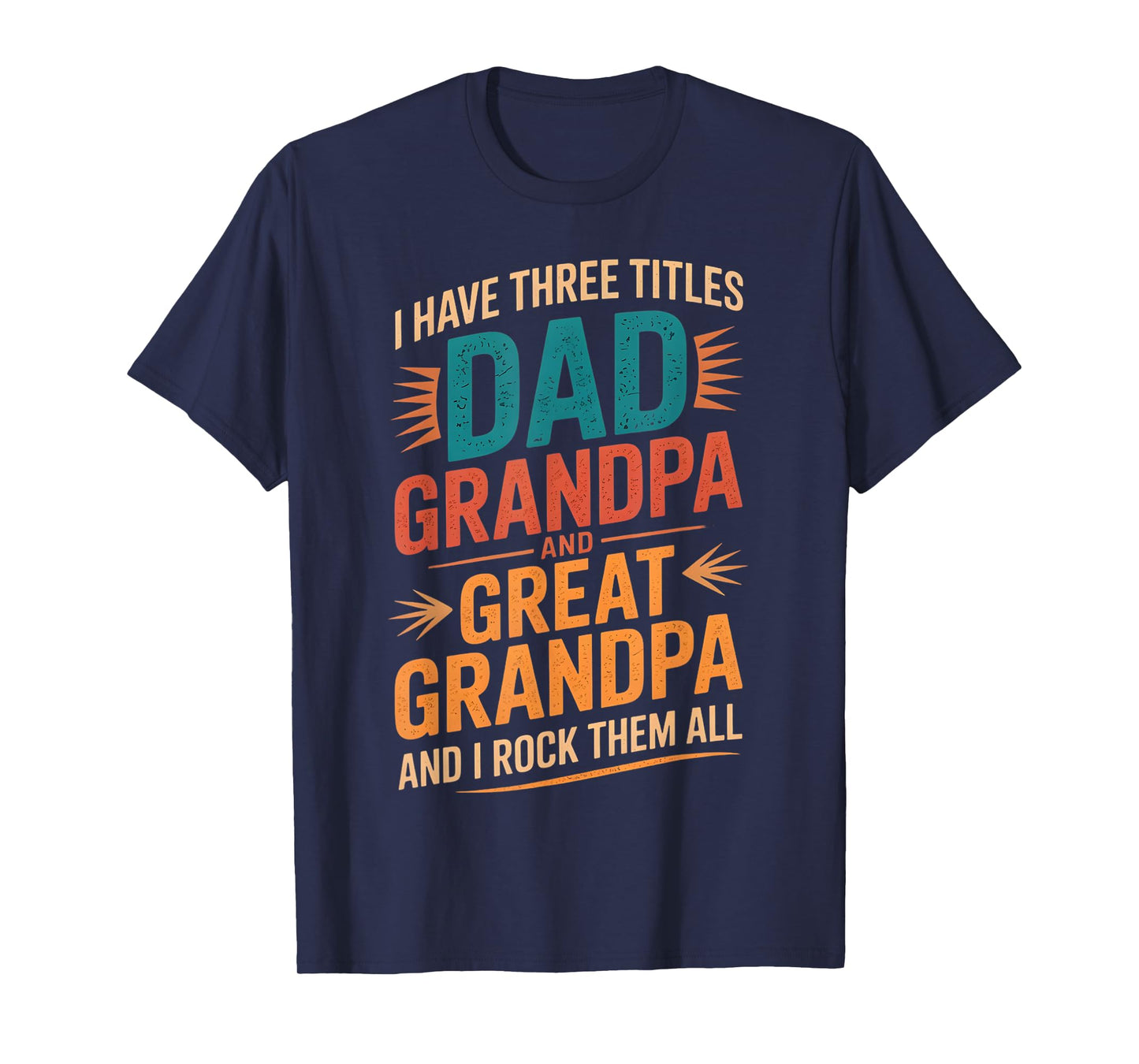 I Have Three Titles Dad And Grandpa Father's Day Vintage Tee T-Shirt