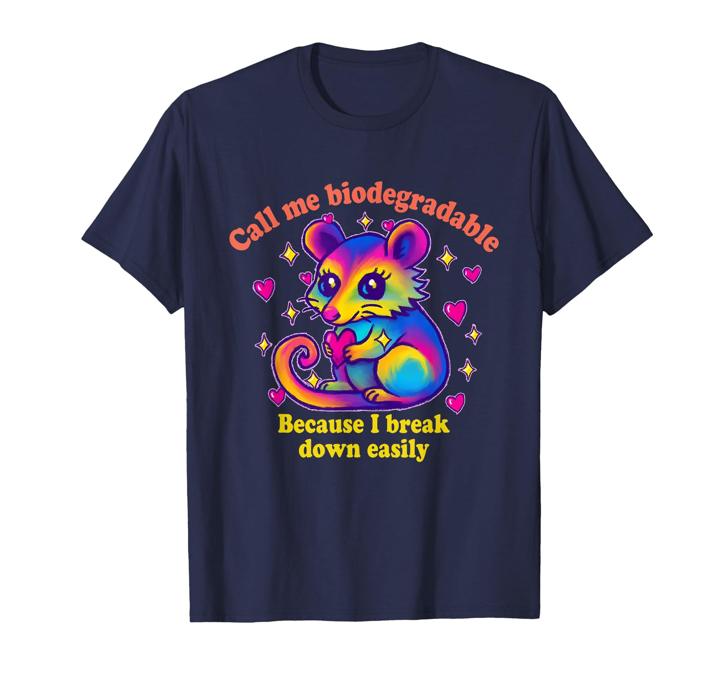 Call Me Biodegradable Because I Break Down Easily T-Shirt