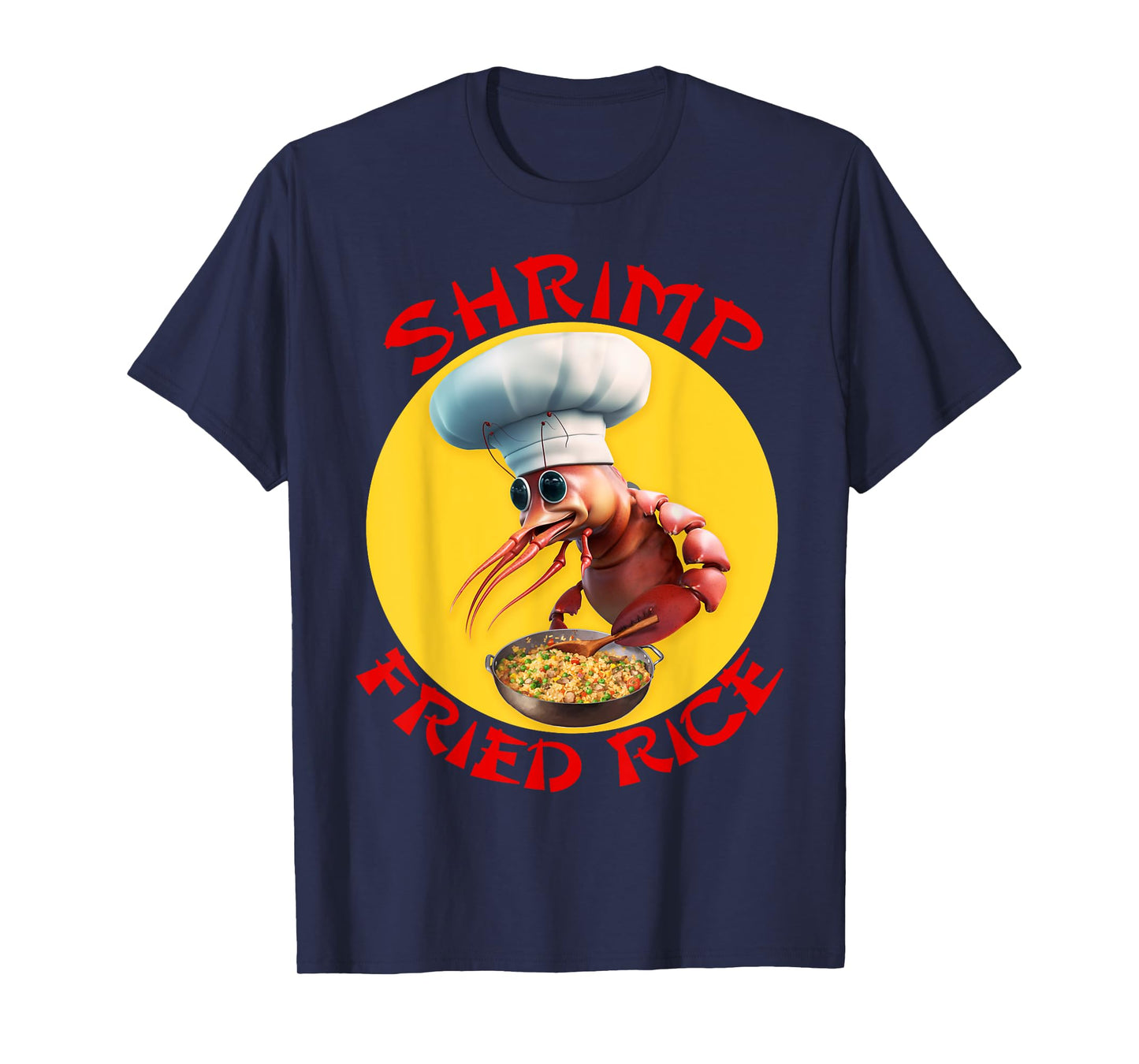 Shrimp Fried Rice Funny Chinese Seafood T-Shirt