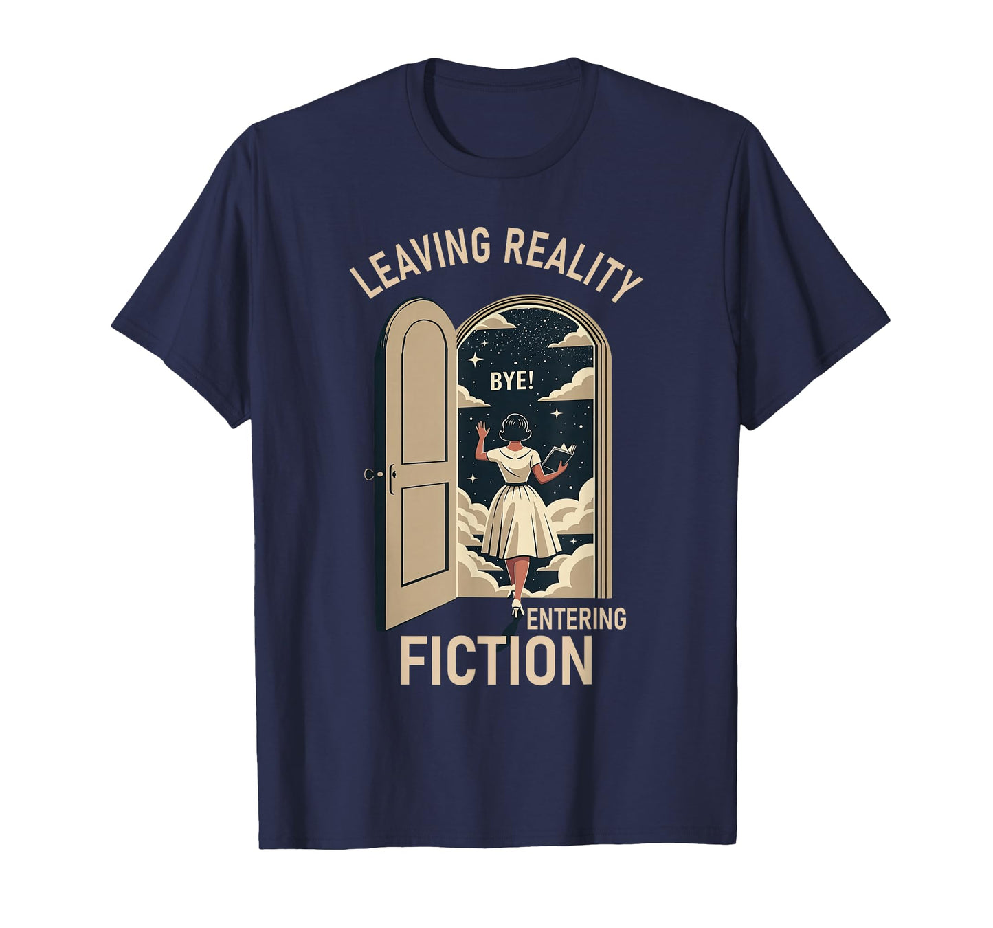 Leaving Reality Entering Fiction Bookish Reading Book Lover T-Shirt