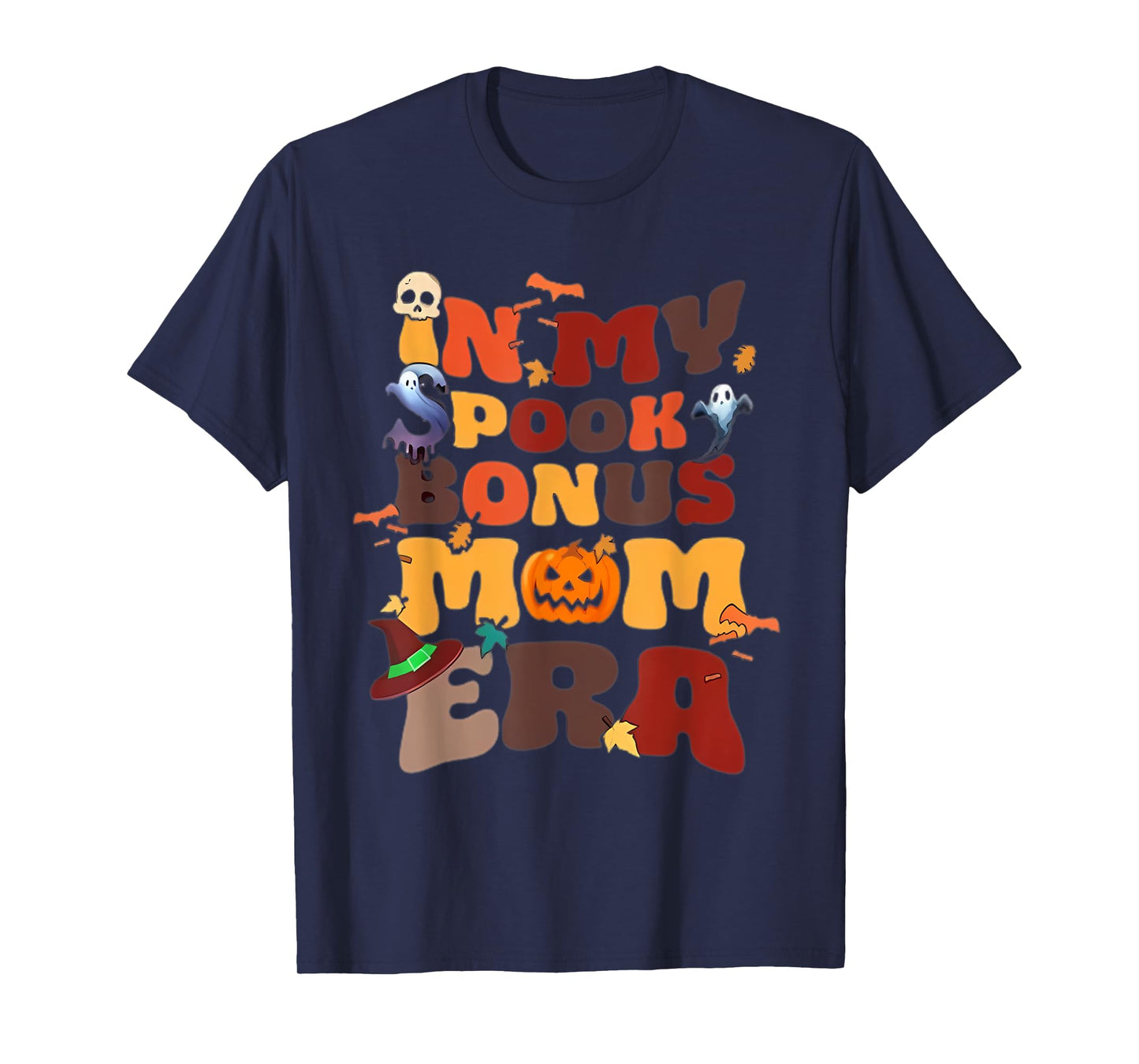 In My Spooky Bonus Mom Halloween Spooky Season TrickOr Treat T-Shirt