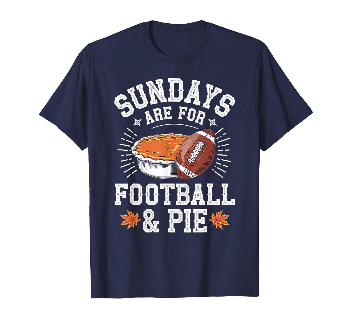 Sundays are for Football & Pie - Vintage Fall Design T-Shirt