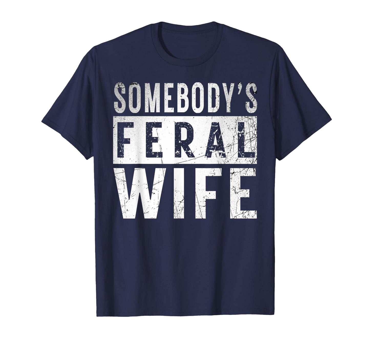 somebody's feral Wife shirt Funny couple matching outfit T-Shirt