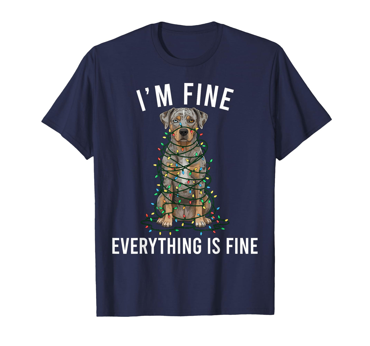 Catahoula Leopard Dog Christmas I'm Fine Everything is Fine T-Shirt