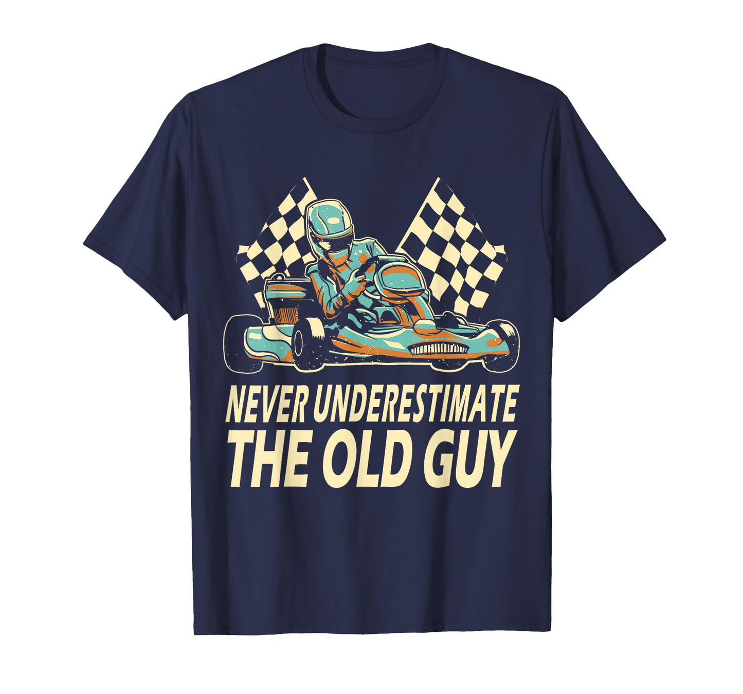 Never Underestimate The Old Guy Funny Go Kart Kart Racing T-Shirt