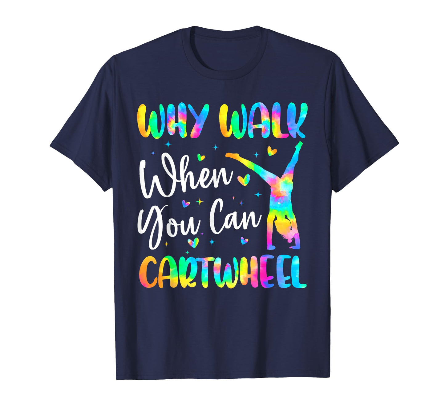 Why Walk When You Can Cartwheel Gymnast Girl Gymnastics T-Shirt