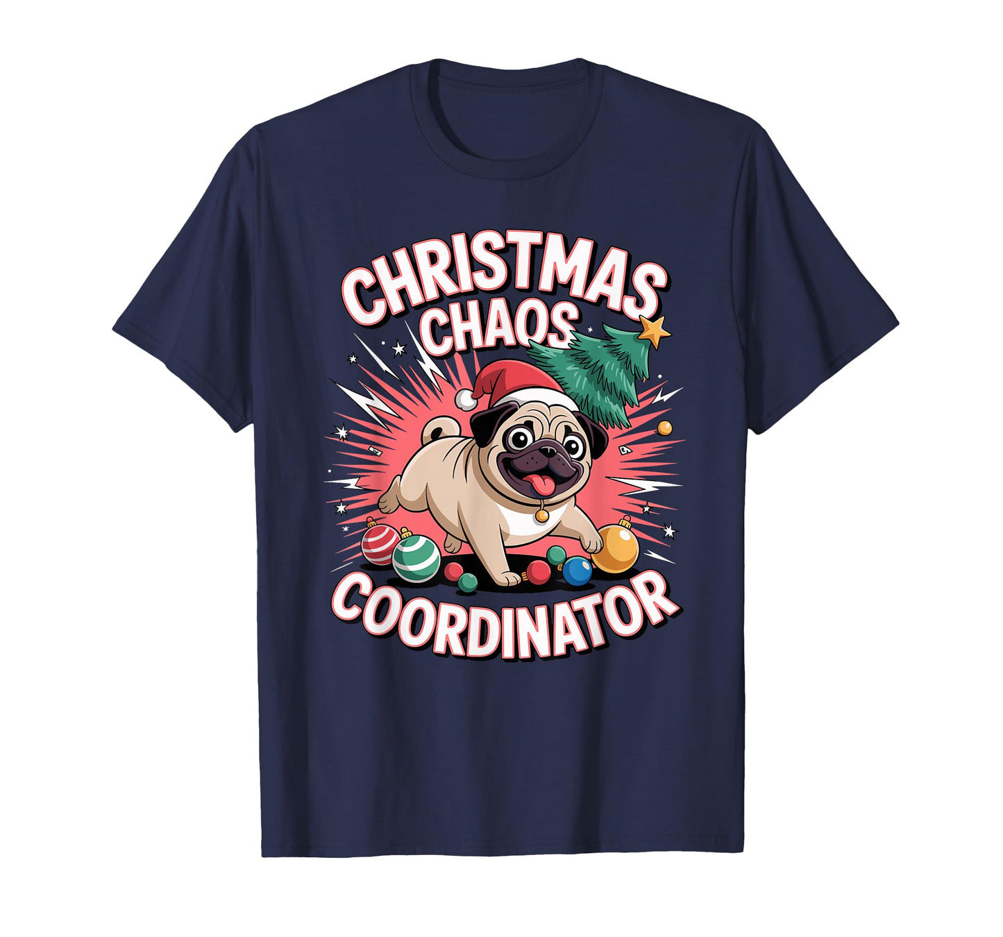 Christmas Chaos Coordinator Xmas Puppy Funny Christmas Pug T-Shirt