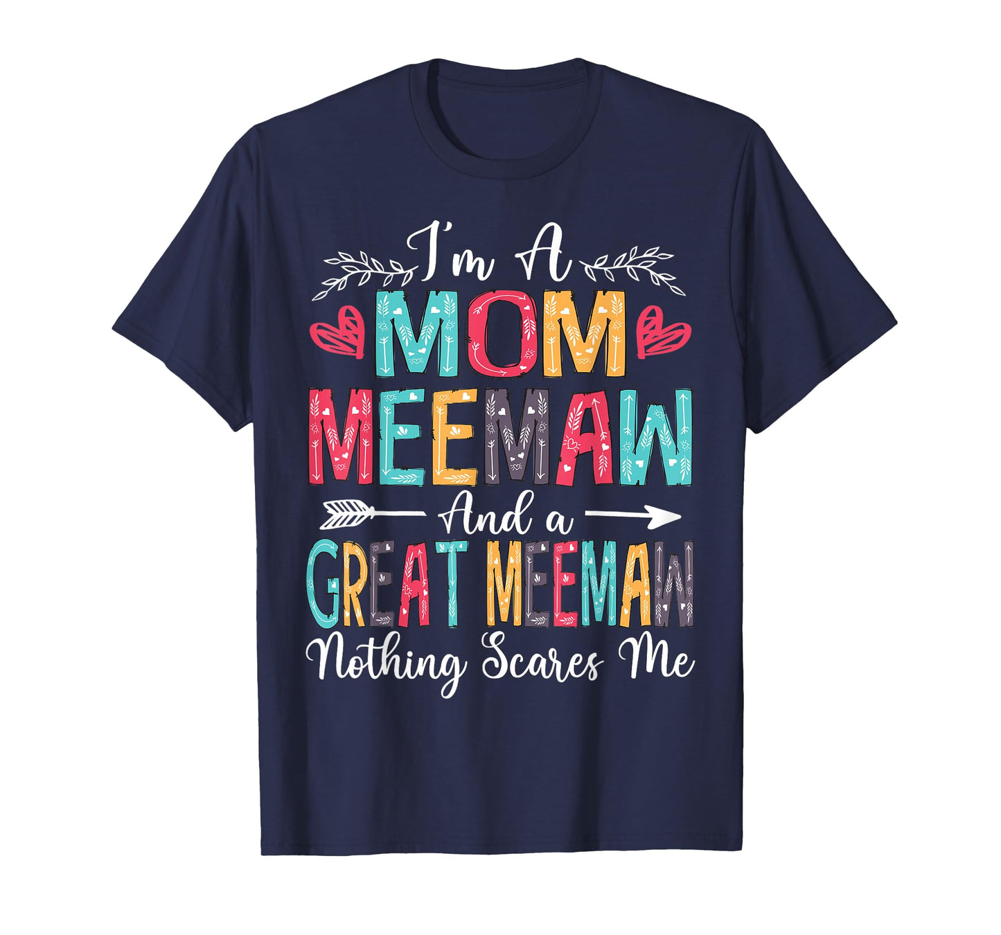 I'm A Mom Meemaw And Great Meemaw Mother's Day 2025 T-Shirt