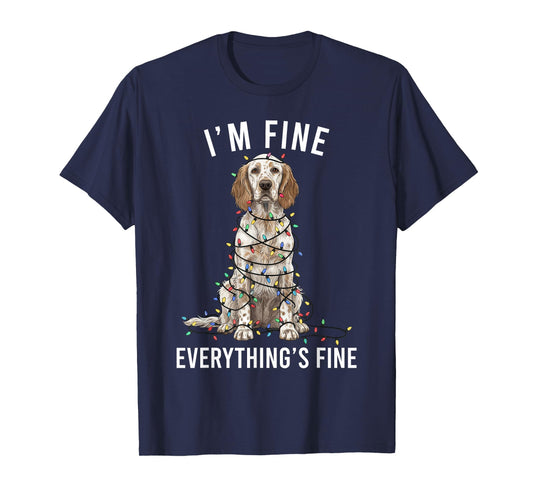 English Setter Christmas I'm Fine Everything is Fine T-Shirt