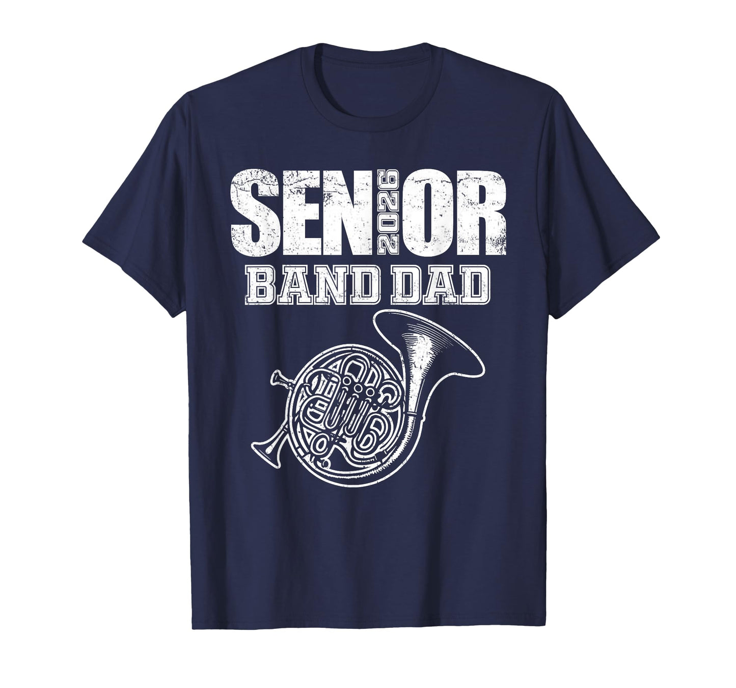 Senior Band Dad 2026 Marching Band Class of 2026 French horn T-Shirt