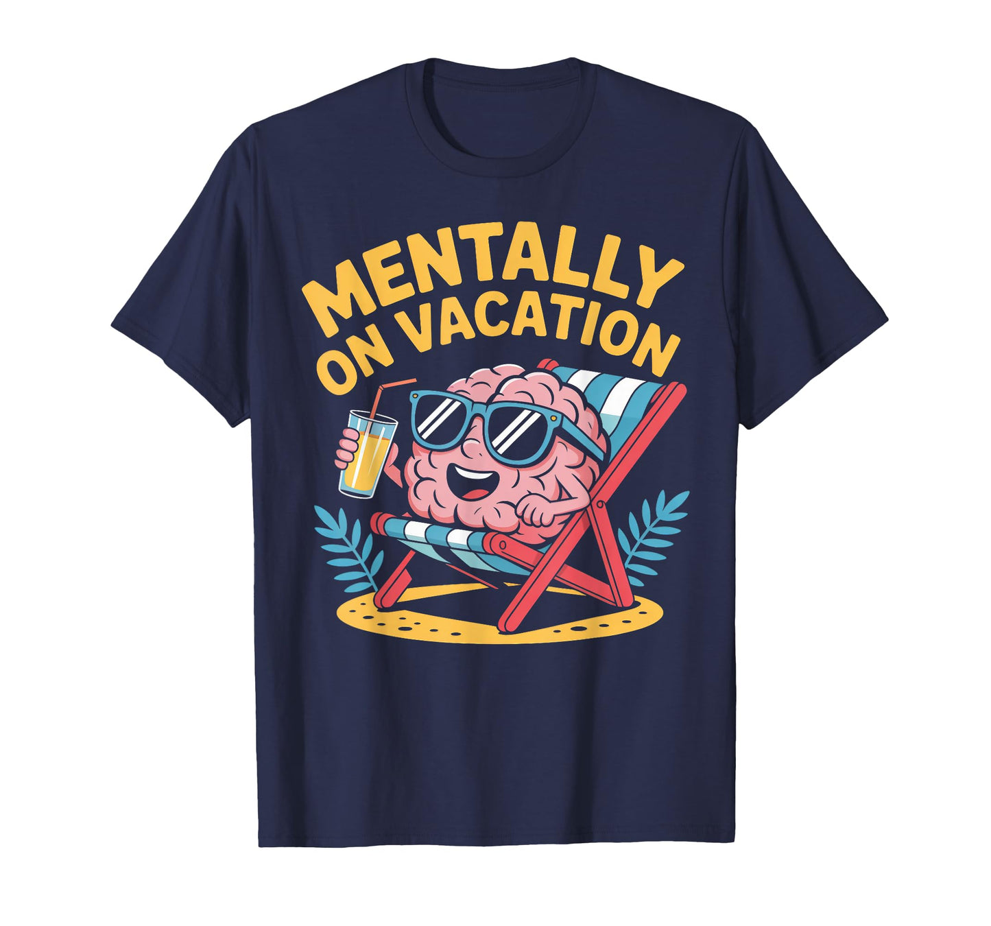 Mentally on Vacation Brain Lounge T-Shirt