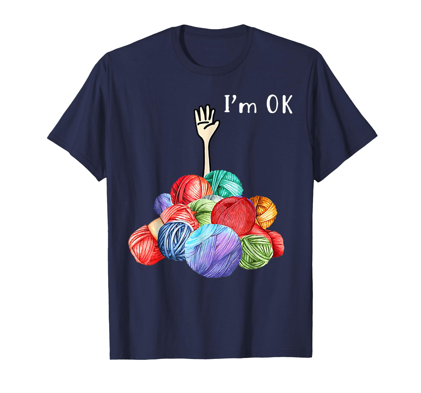 Im Ok Crochet & Knitting Funny Crocheting Knitting Yarn Mess T-Shirt