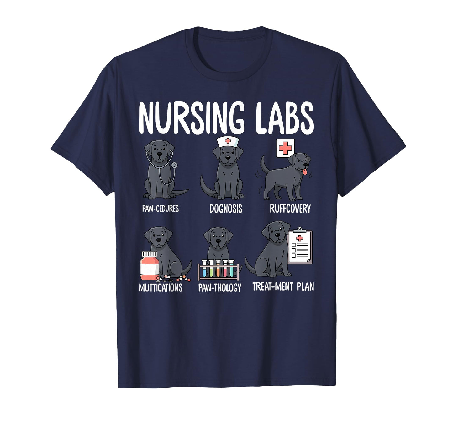 Funny Nursing Labs Funny Dog Puns Nurse Black Lab Dog Mom T-Shirt
