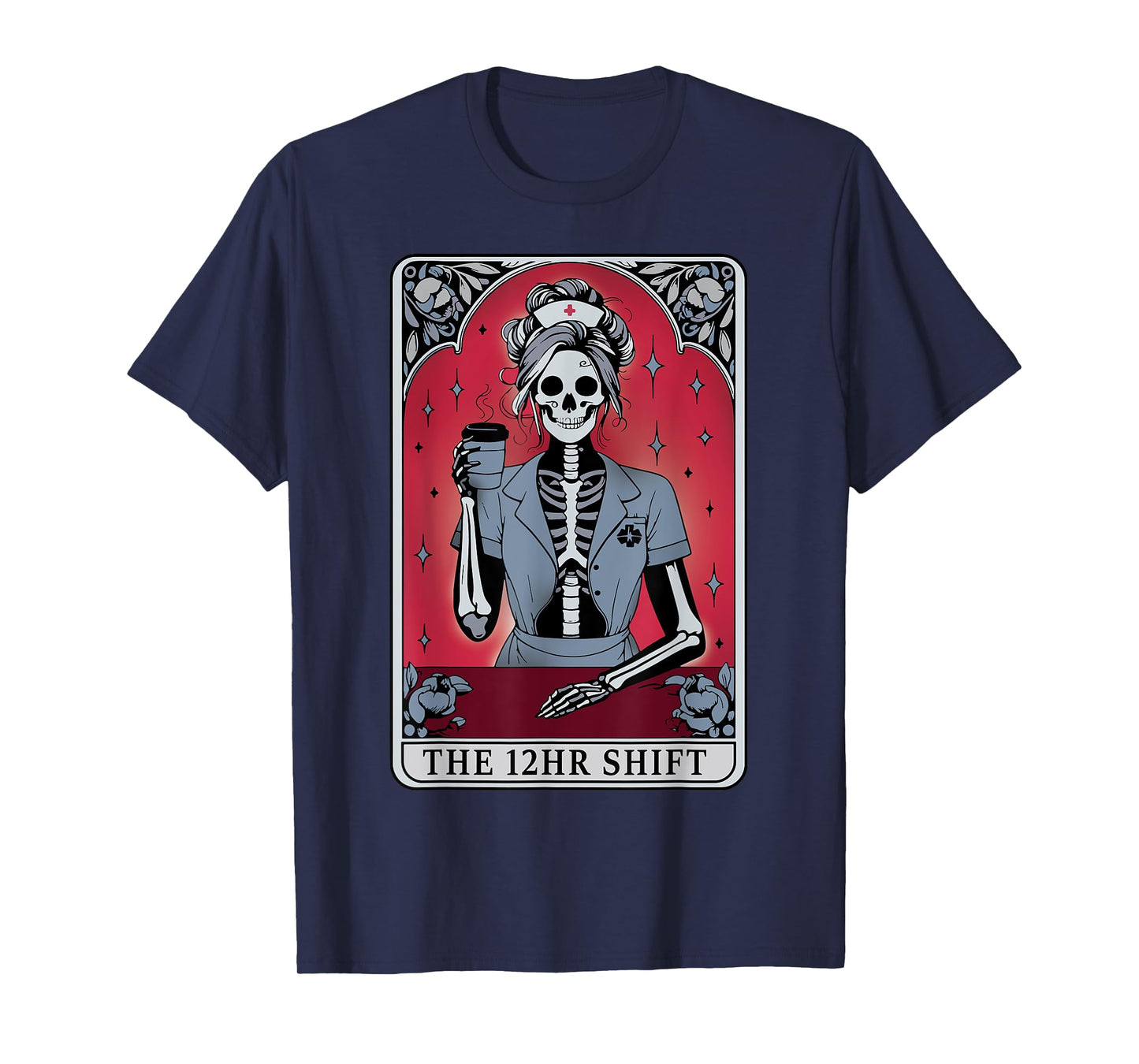 The 12 Hours Shift Nurse Skeleton Tarot Card Funny Halloween T-Shirt