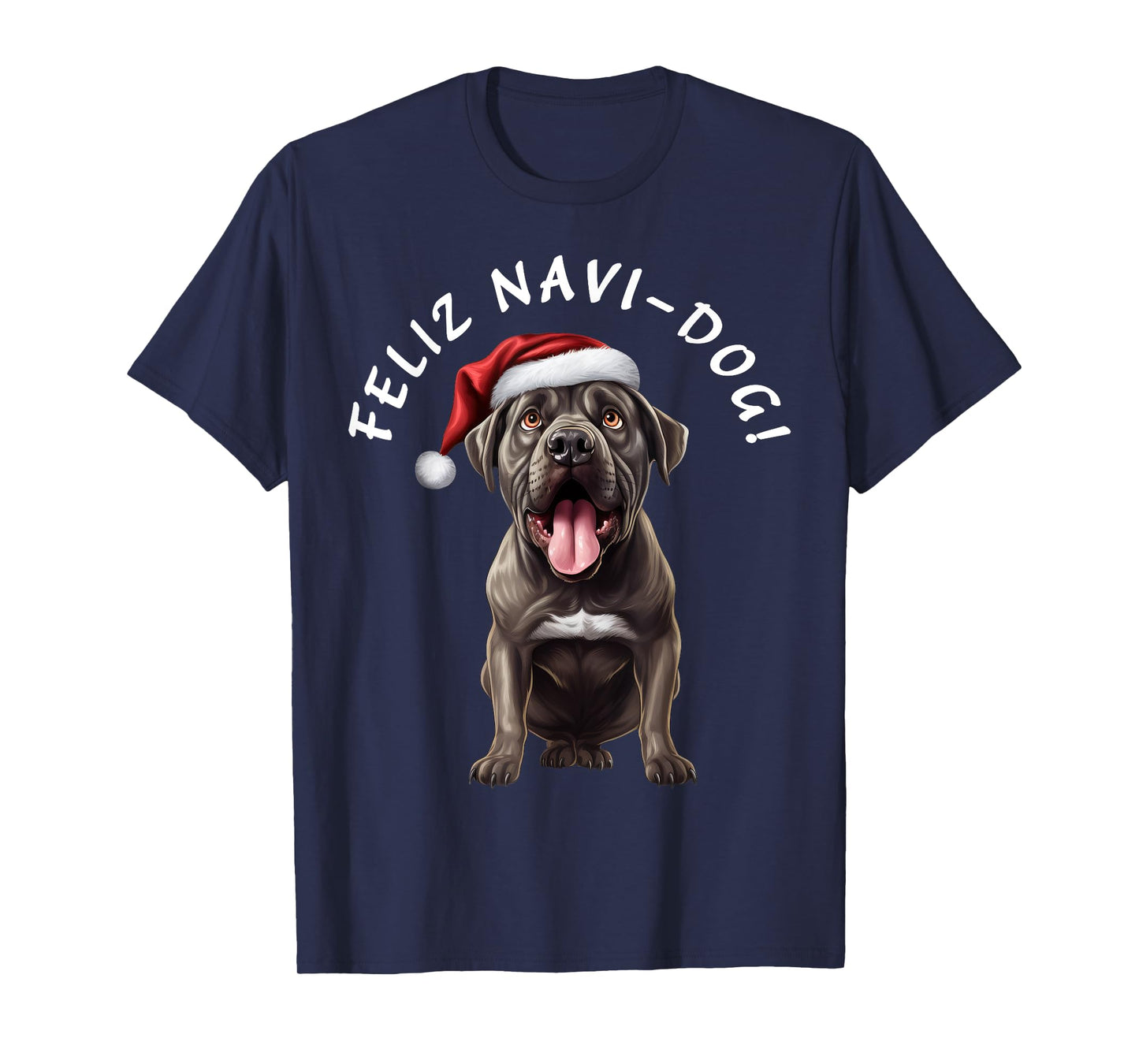 Funny Cane Corso Dog Mom Says Feliz Navi-Dog! Feliz Navidad! T-Shirt