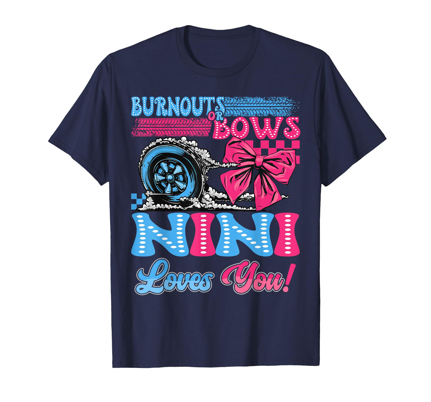 Burnouts or Bows Nini Loves You Gender Reveal Party T-Shirt
