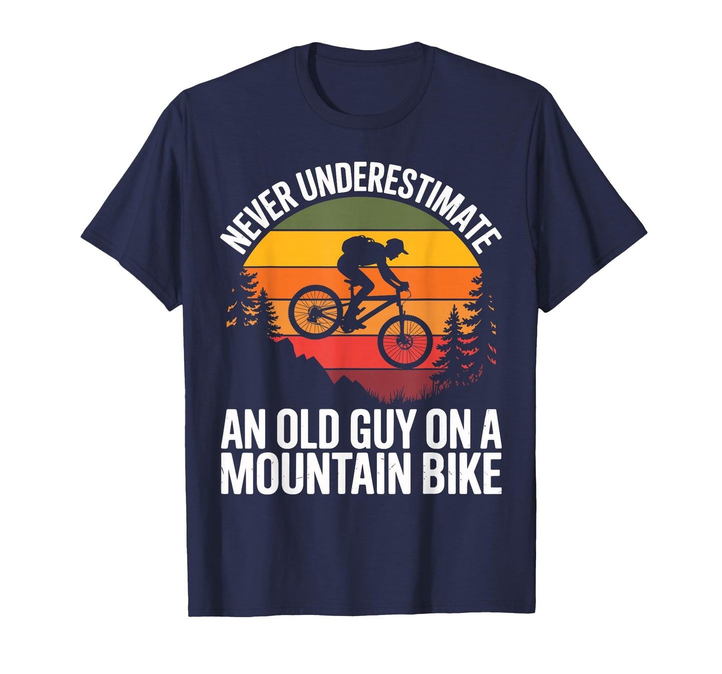 Cycling Bike Never Underestimate Old Guy On A Mountain Bike T-Shirt