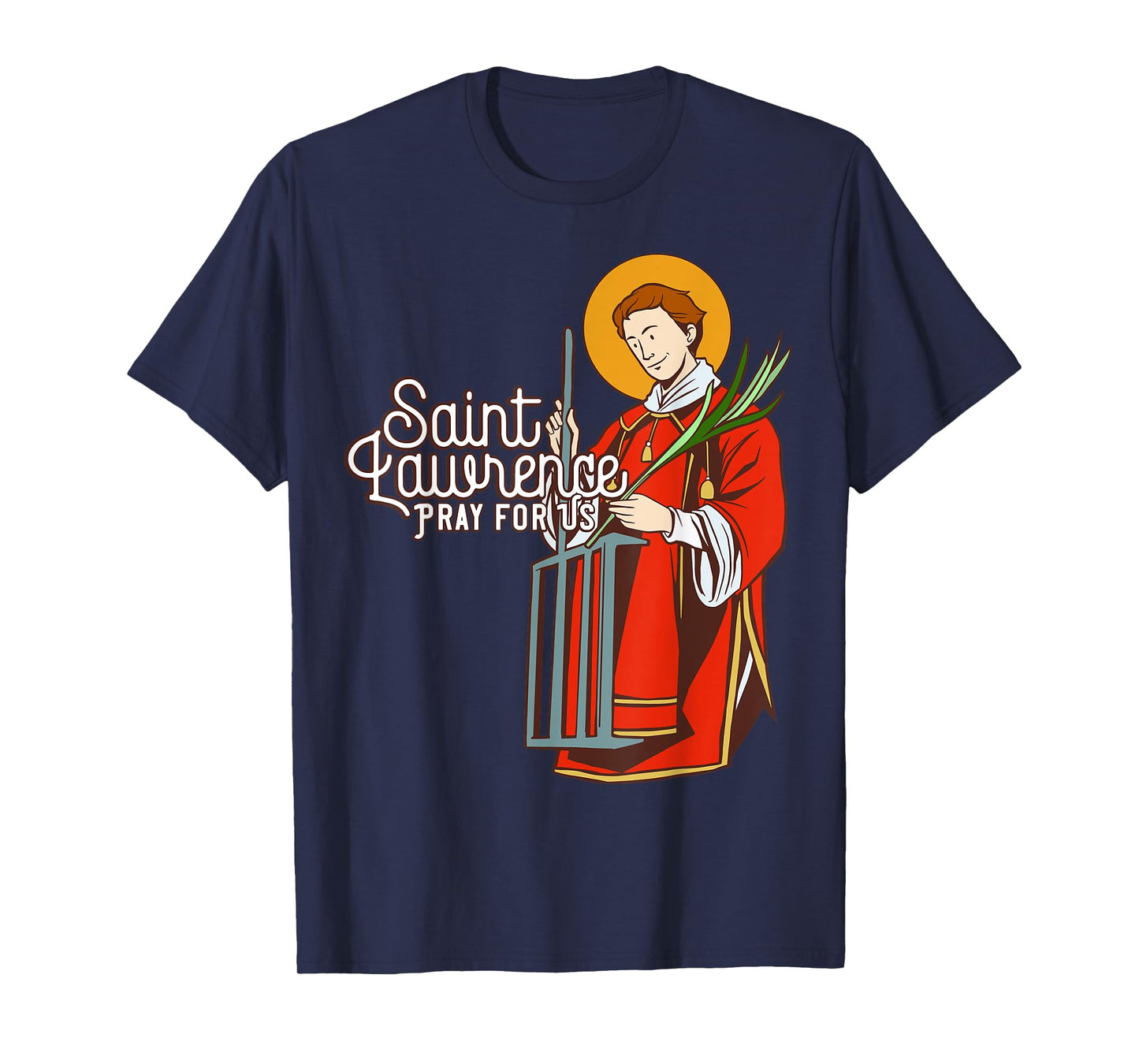 Saint Lawrence Catholic Patron Saint of Cooking T-Shirt