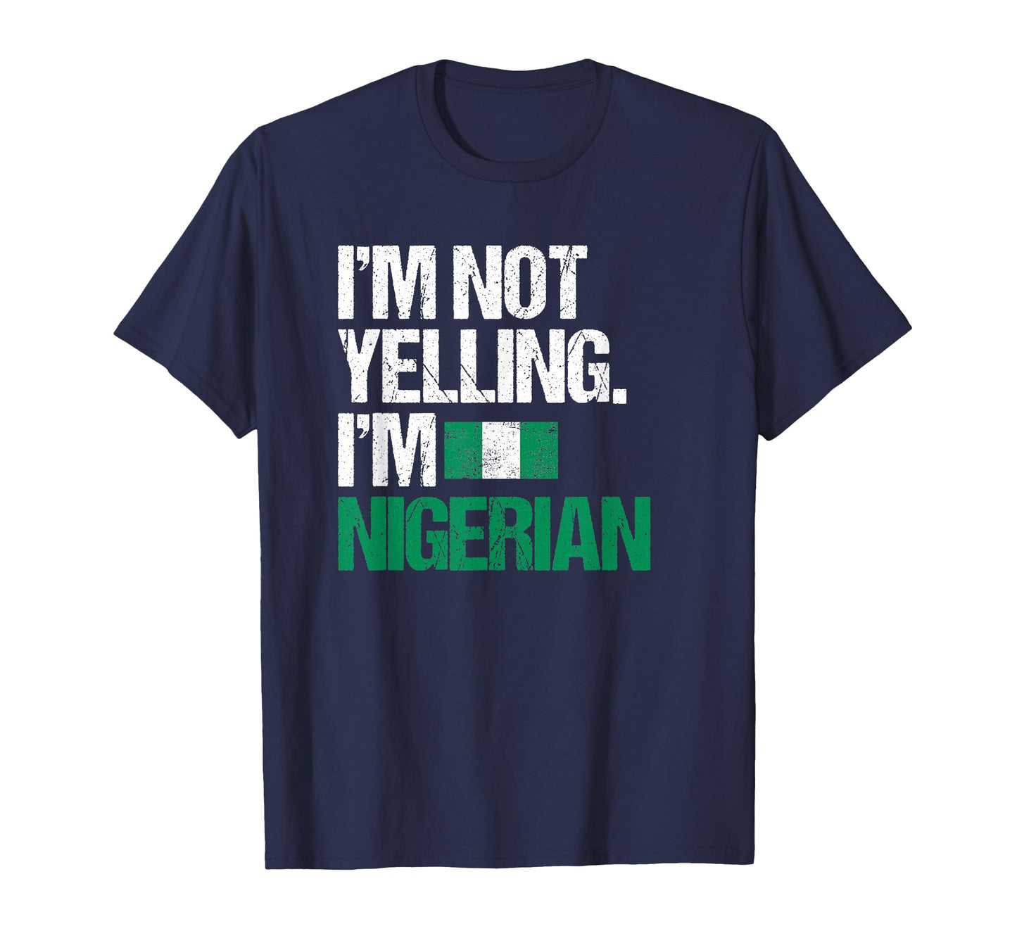 I'm Not Yelling Im Nigerian T-Shirt T-Shirt