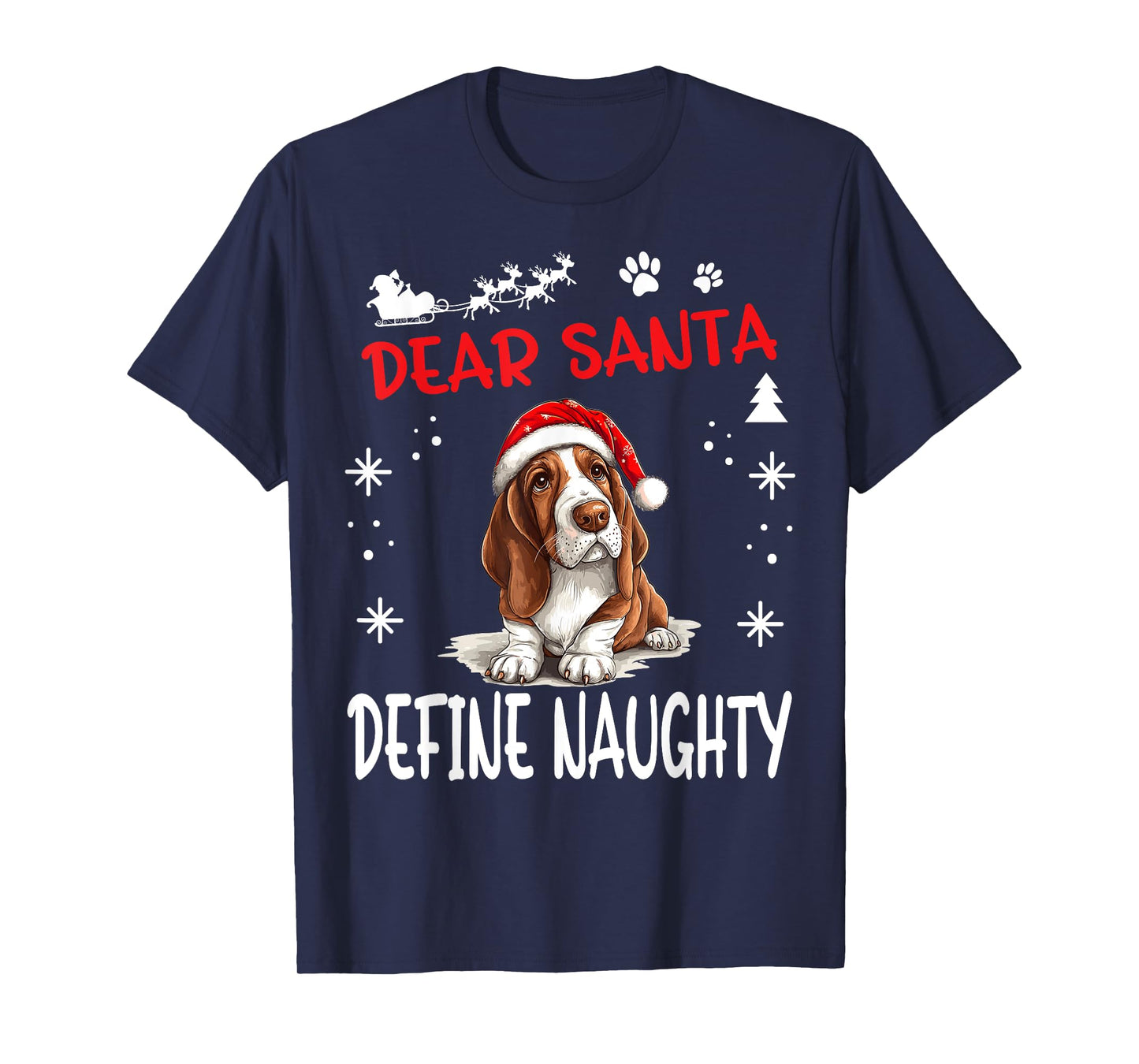 Cute Basset Hound Dog Christmas Dear Santa Define Naughty Men Women Kids T-Shirt