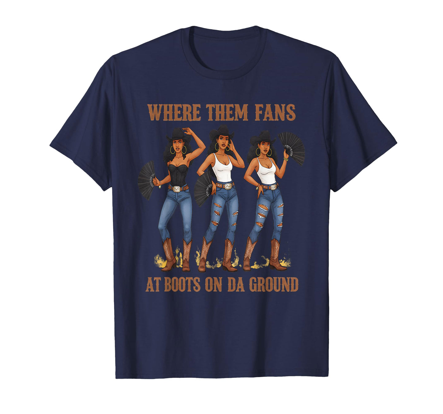 Where Them Fans at Boots On Da Ground Melanin Black Cowgirl T-Shirt